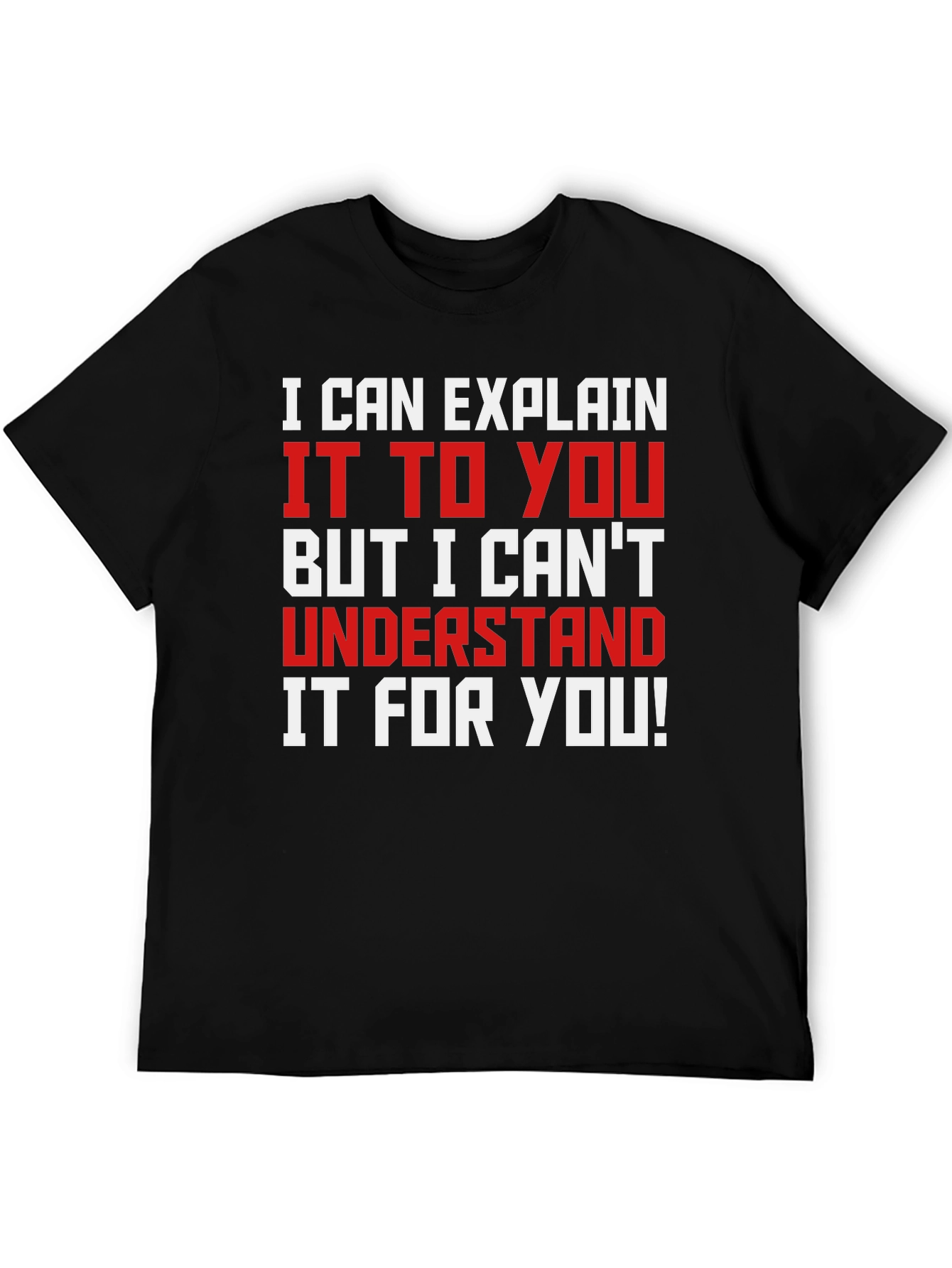 Black Funny Sarcastic T-Shirt: I Can Explain view 5