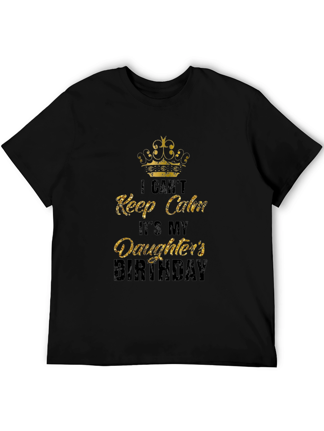 Black Daughter's Birthday T-Shirt: I Can't Keep Calm Dad Tee view 5