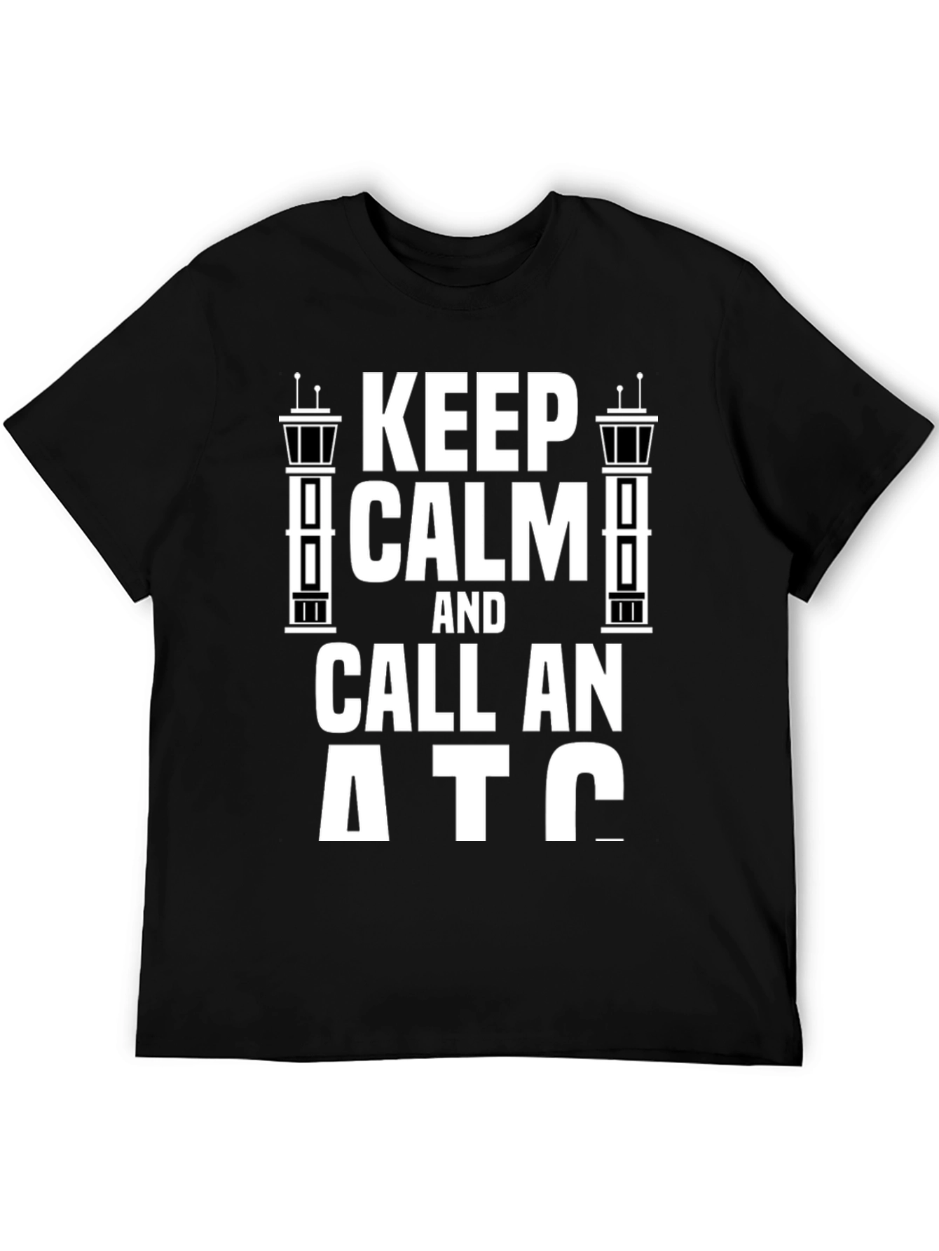 Keep Calm and Call ATC T-Shirt - 5