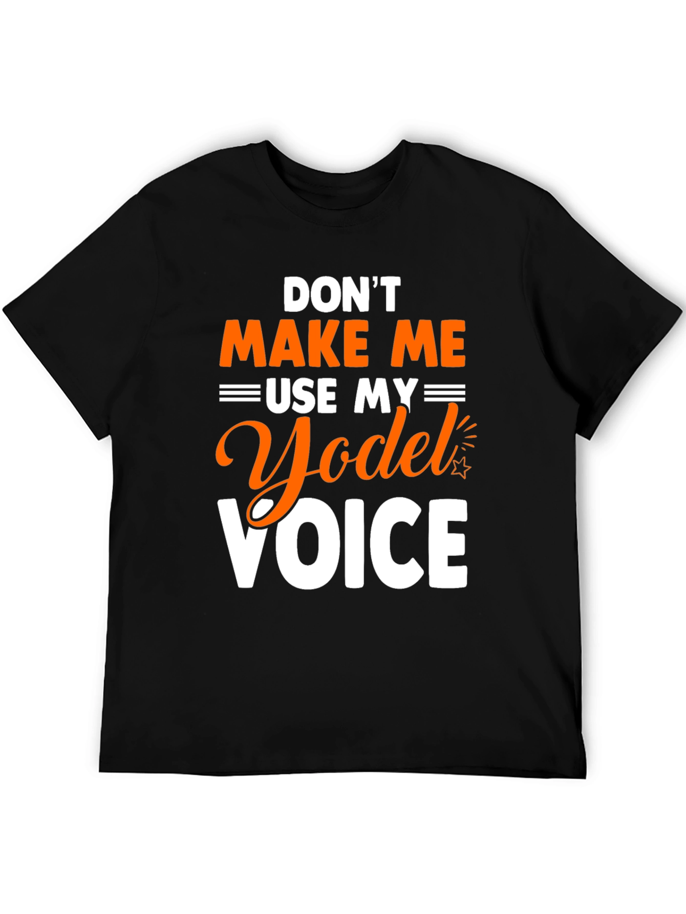 Black Don't Make Me Use My Yodel Voice T-Shirt view 5