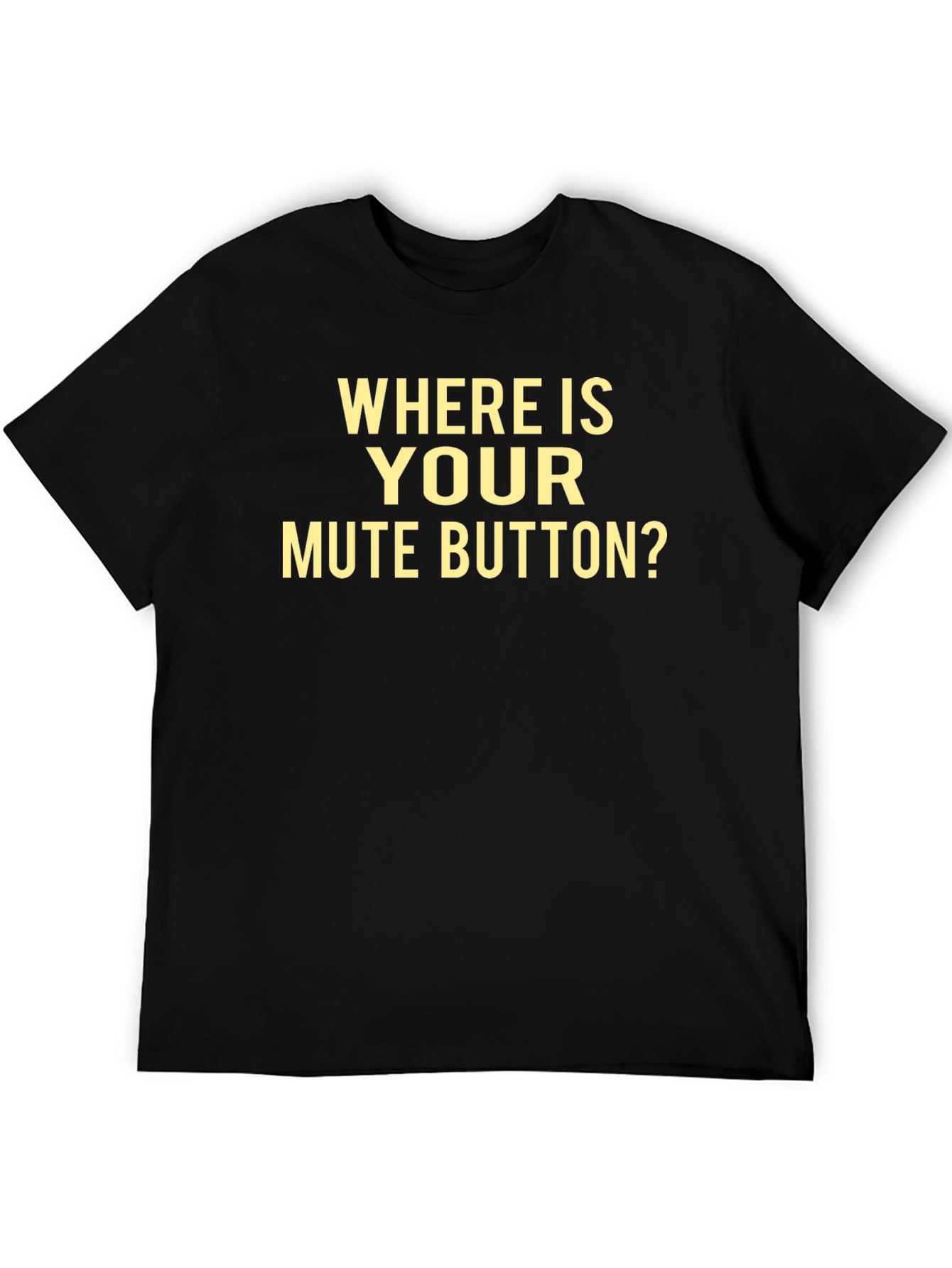 Black Mute Button T-Shirt - Funny Sarcastic Tee view 5