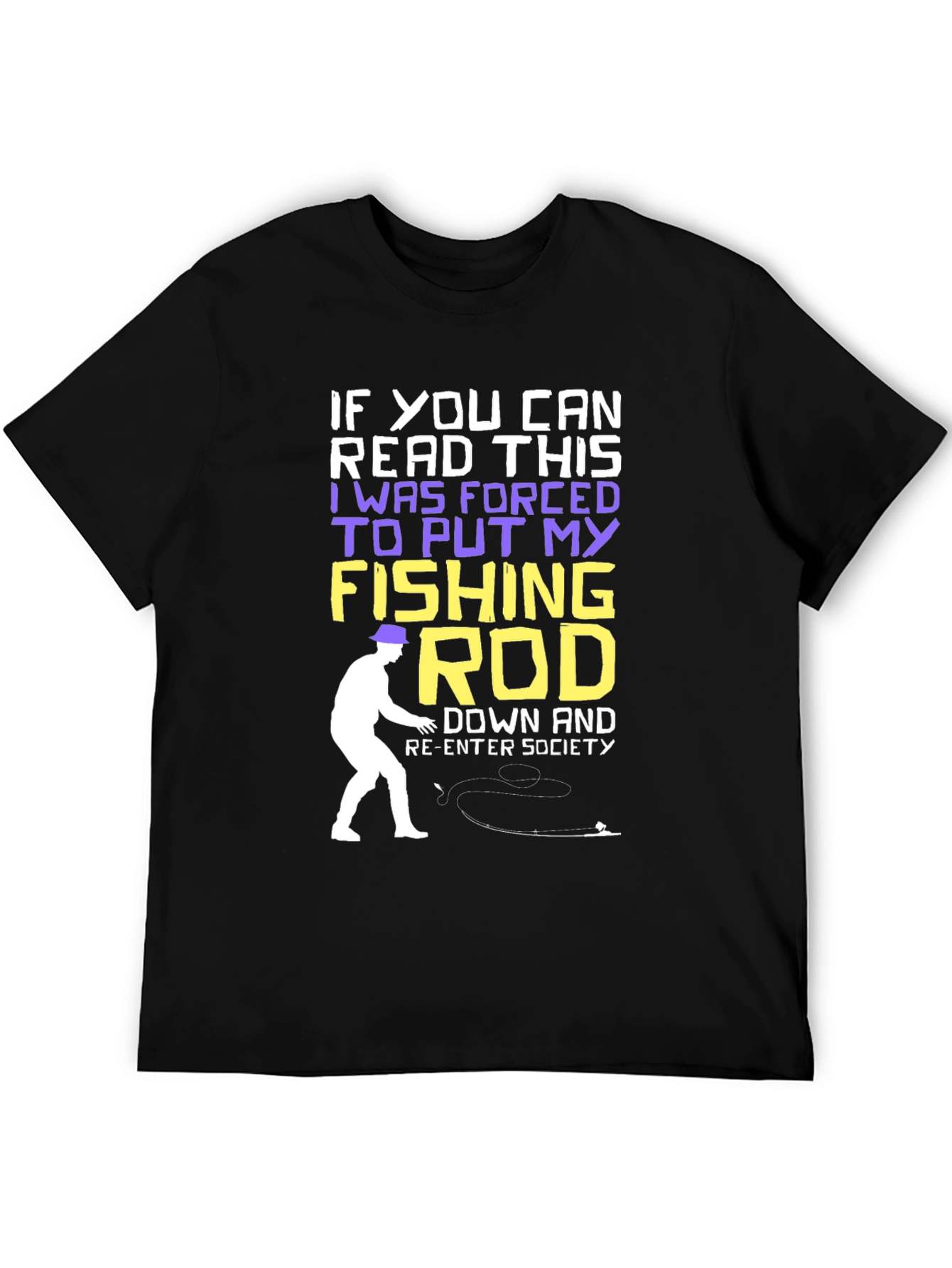 Black Fishing Rod T-Shirt - Forced to Re-Enter Society Humor Tee view 5