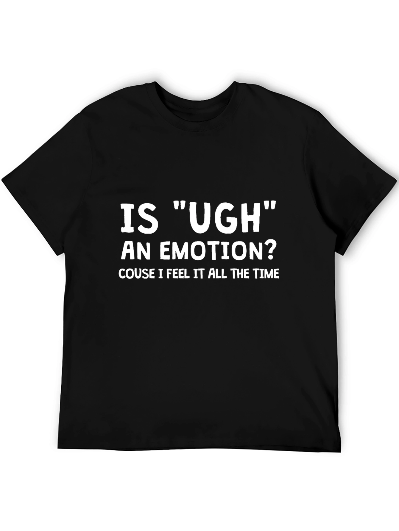 Black Is Ugh an Emotion? Black Novelty Graphic Tee view 5