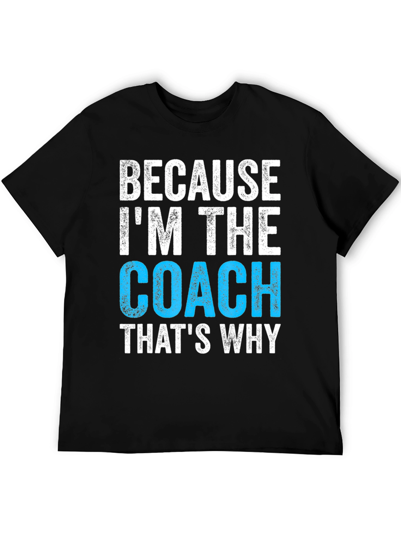 Black Coach T-Shirt - Because I'm The Coach, That's Why view 5