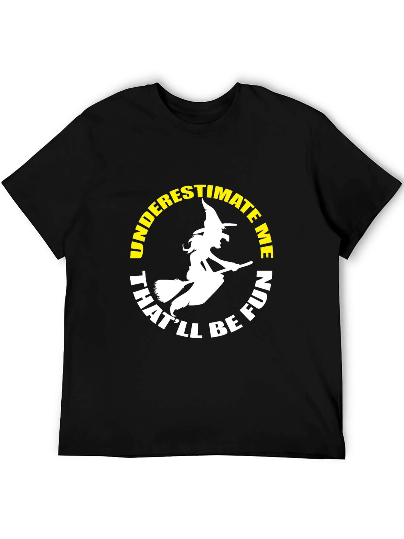 Witch Silhouette T-Shirt - Underestimate Me - That'll Be Fun! - 5