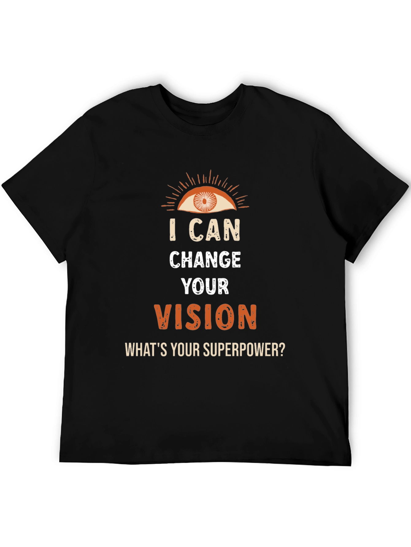 Black I Can Change Your Vision T-Shirt view 5