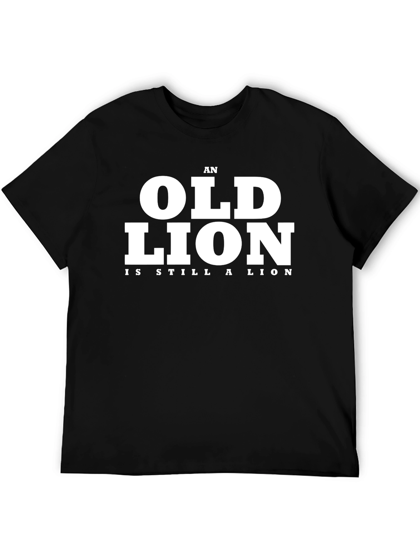 Black An Old Lion Is Still A Lion Black T-Shirt view 5