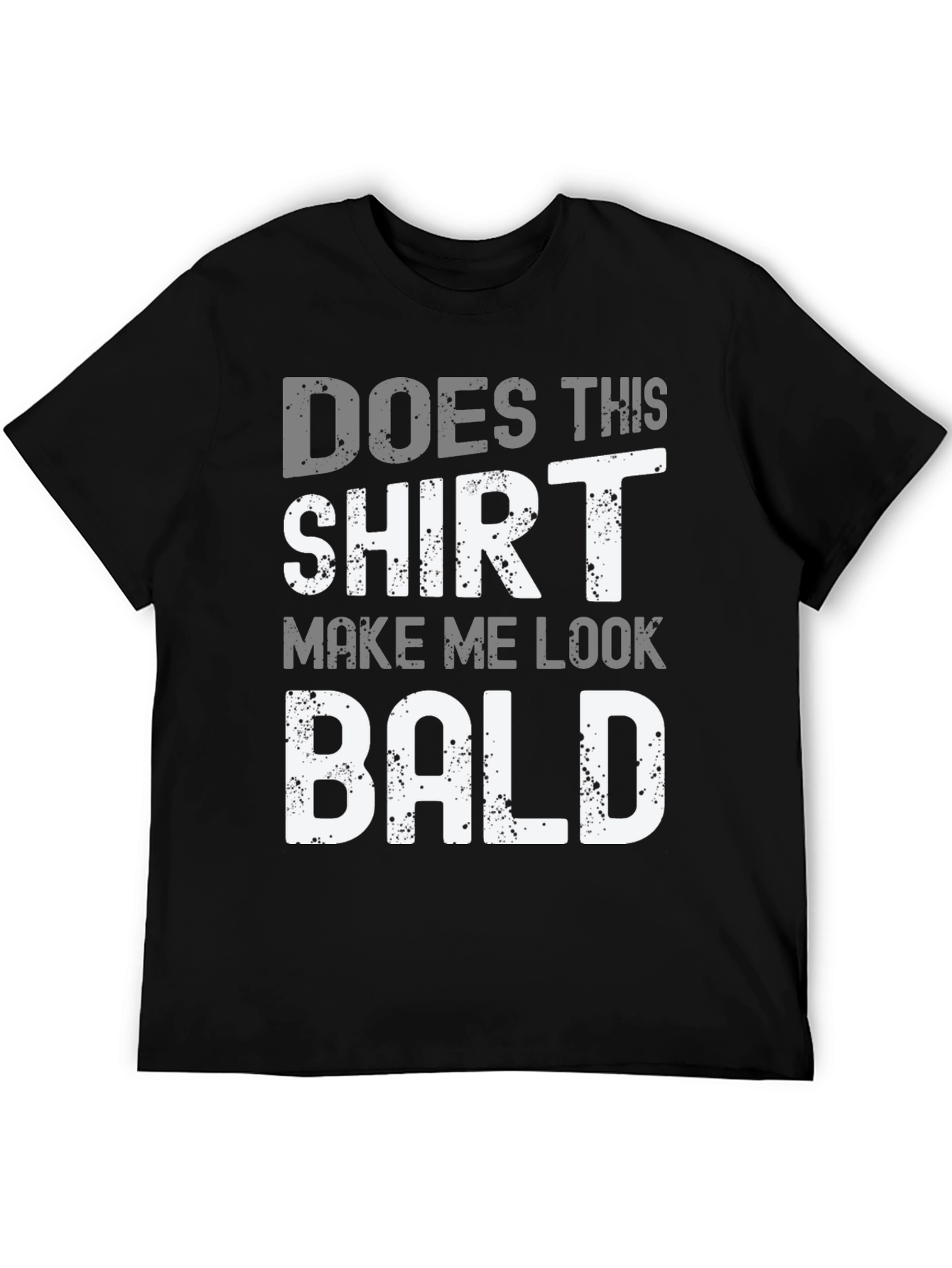 Black Funny Bald T-Shirt - "Does This Shirt Make Me Look Bald?" view 5