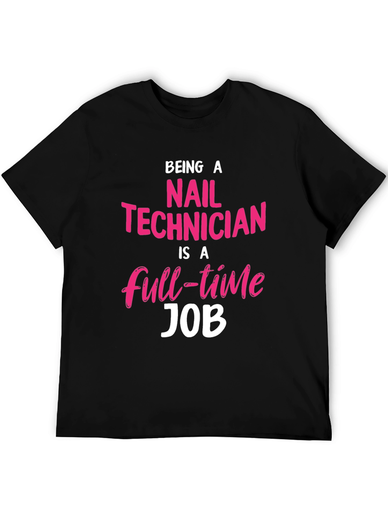 Black Nail Technician Full-Time Job Graphic Tee view 5