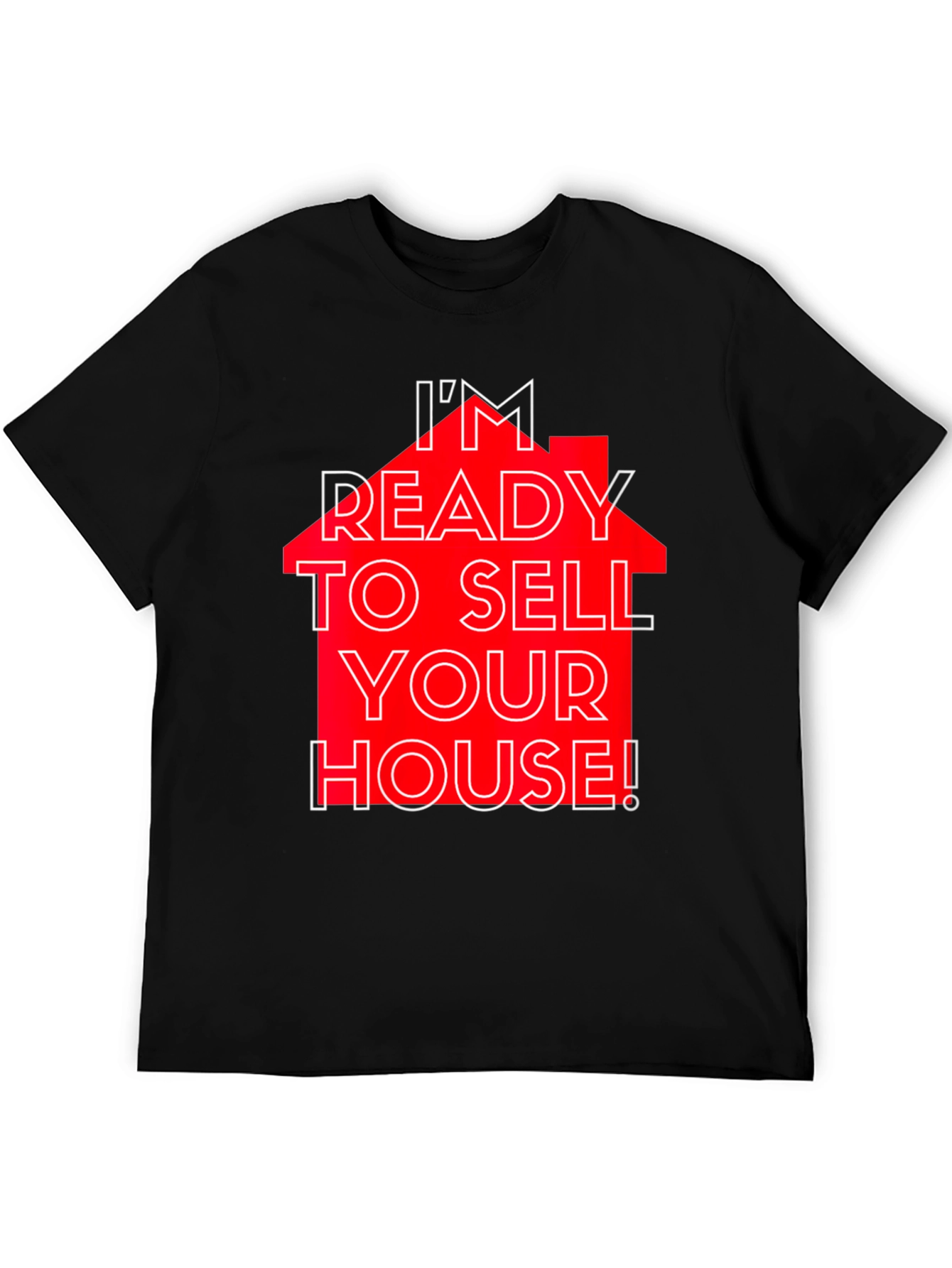 Black I'm Ready to Sell Your House! T-Shirt view 5