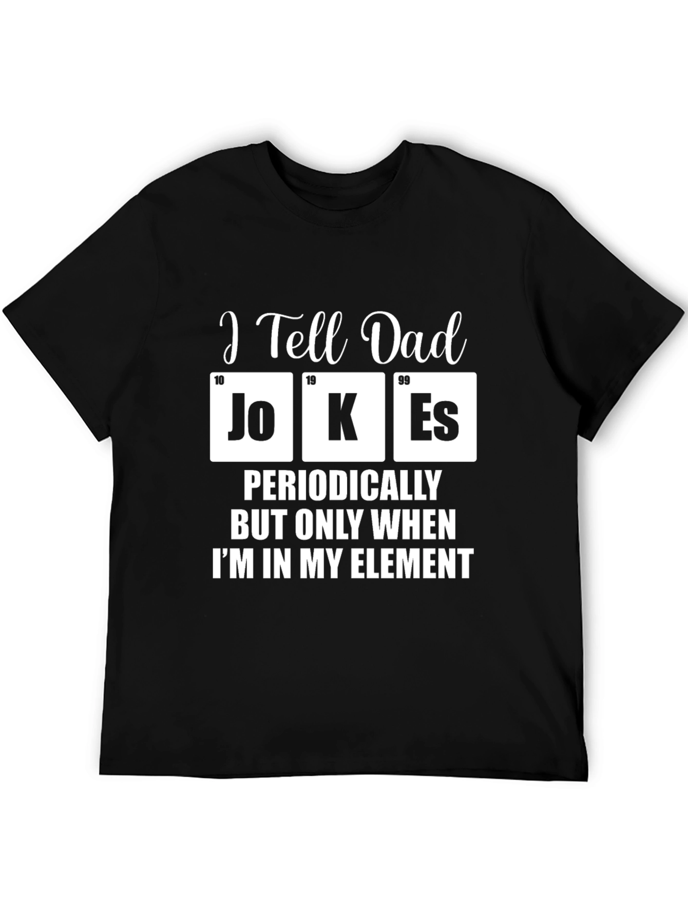 Black I Tell Dad Jokes Periodically T-Shirt view 5