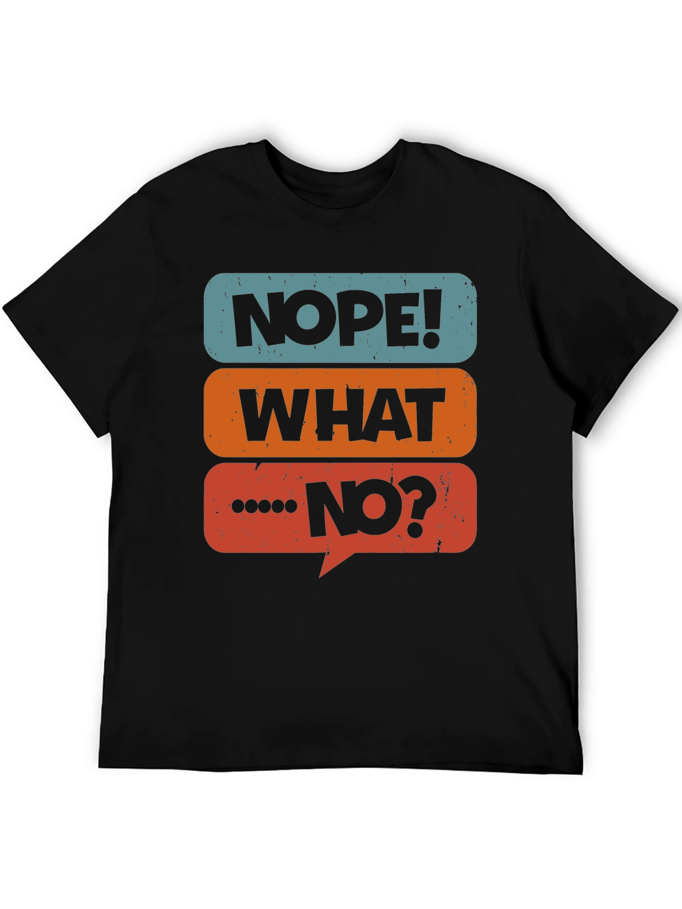 Black Nope! What No? Graphic Tee - Black Cotton Casual T-Shirt view 5