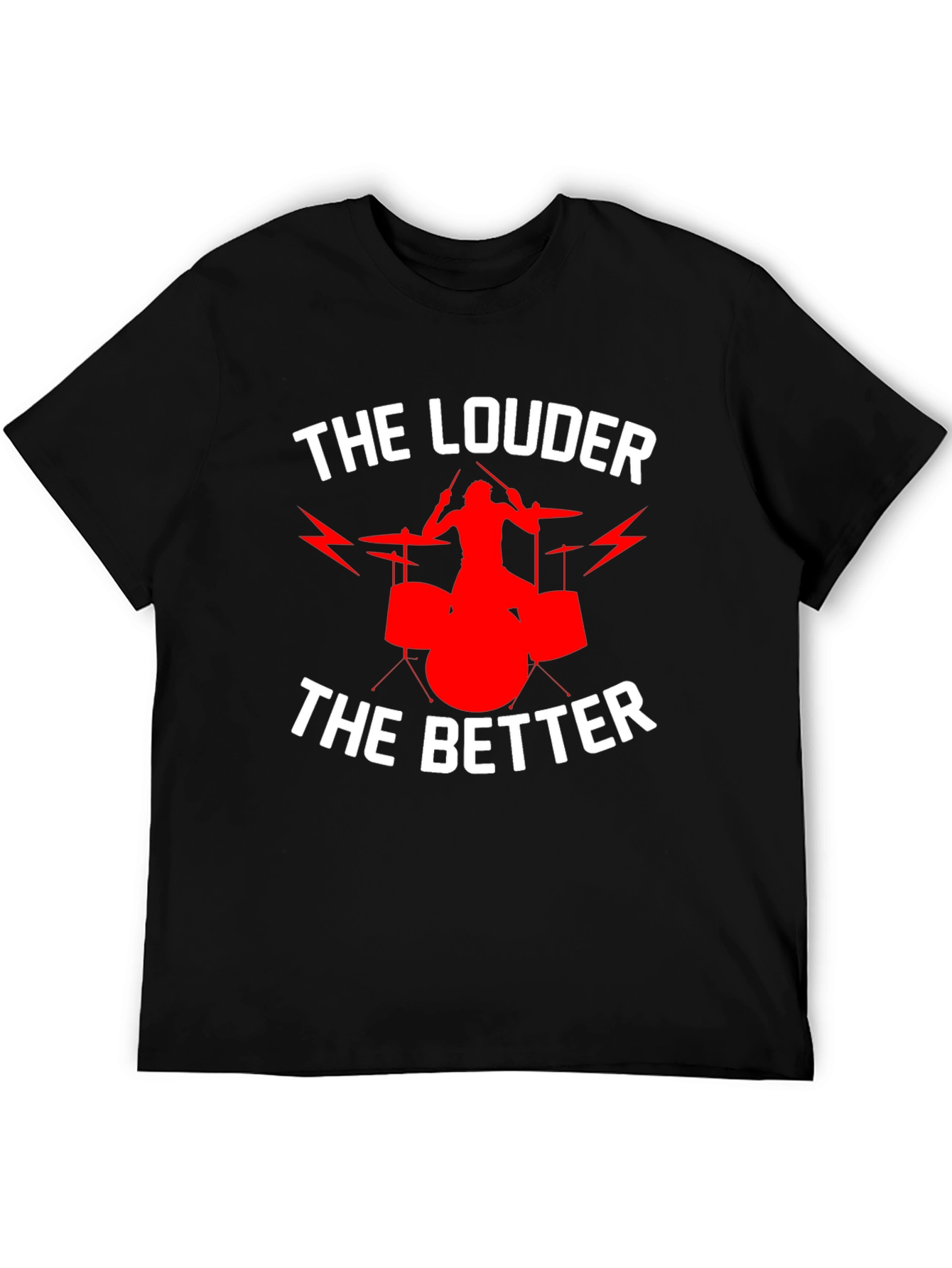 Black The Louder The Better Drummer T-Shirt view 5