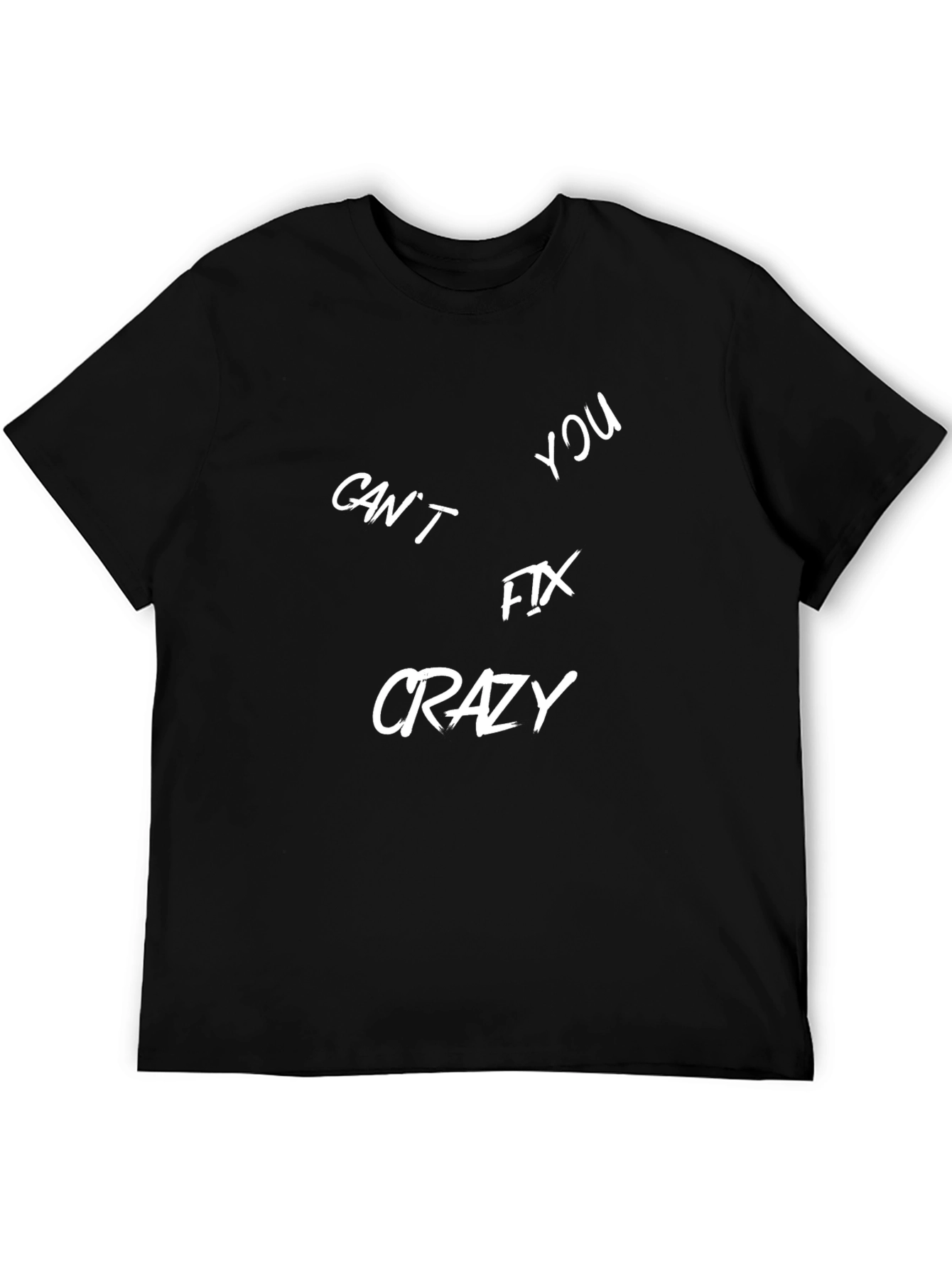 Black Can't Fix Crazy Graphic T-Shirt view 5