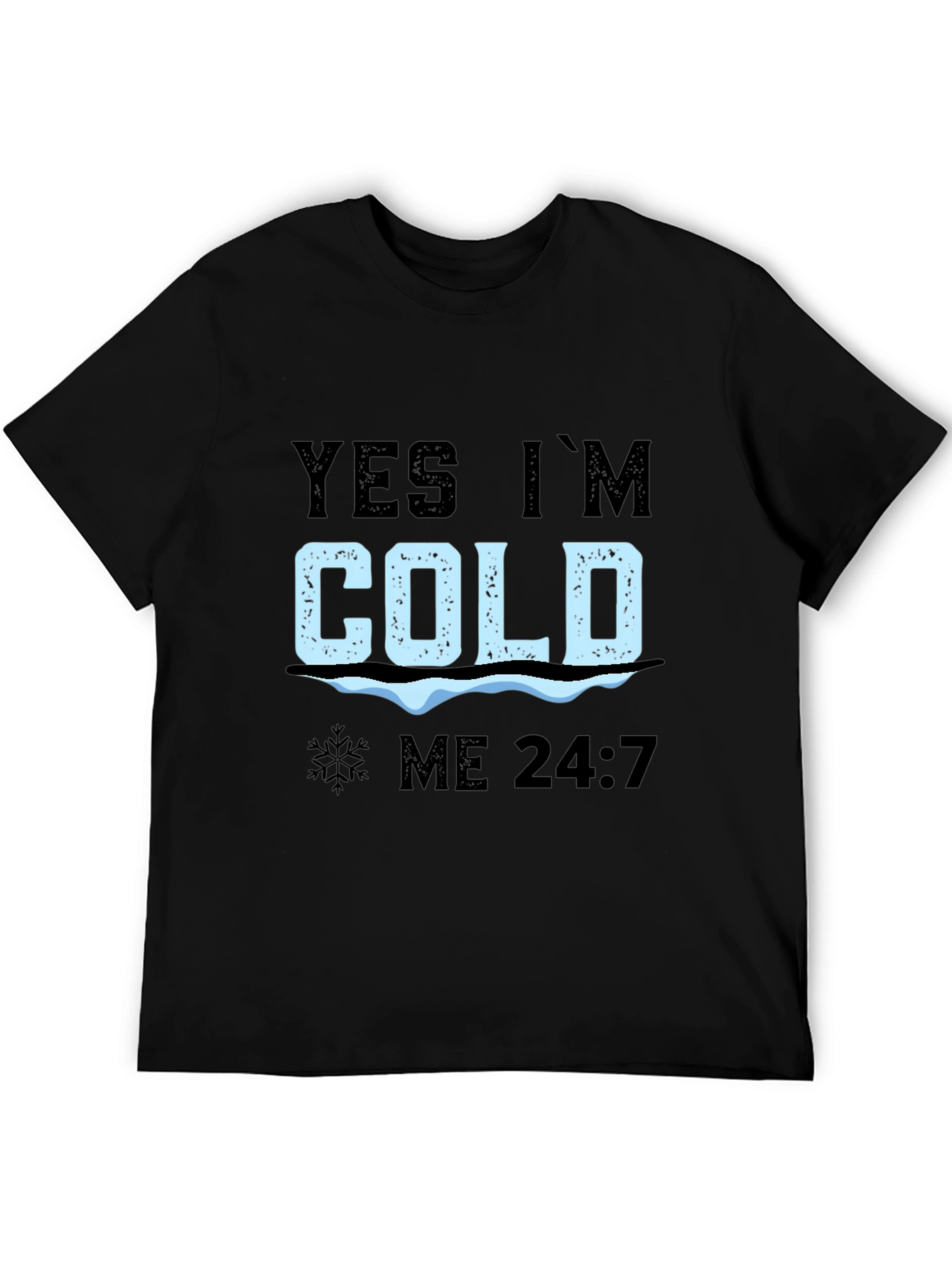 Black Yes I'm Cold 24/7 T-Shirt view 5