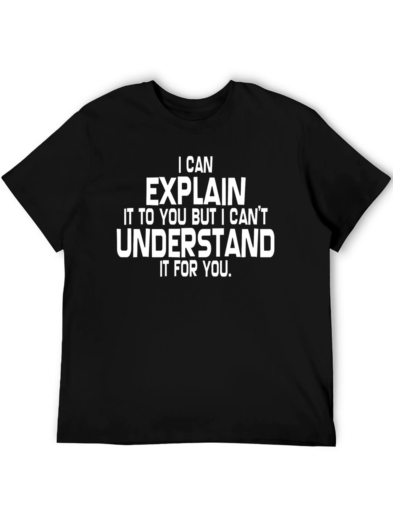 Black I Can Explain T-Shirt - Funny Sarcastic Humor view 5
