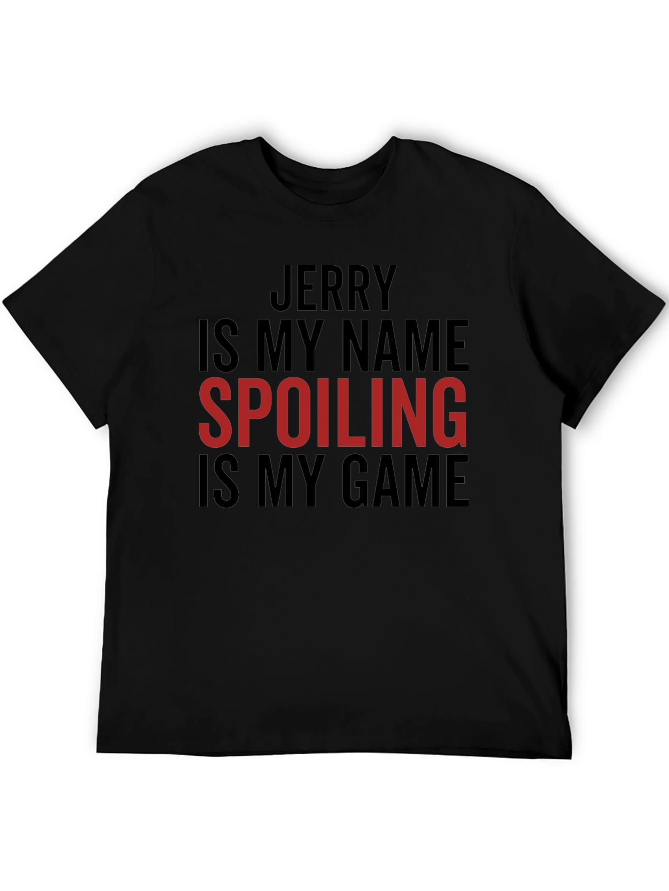 Black Jerry Spoiling is My Game Tee view 5