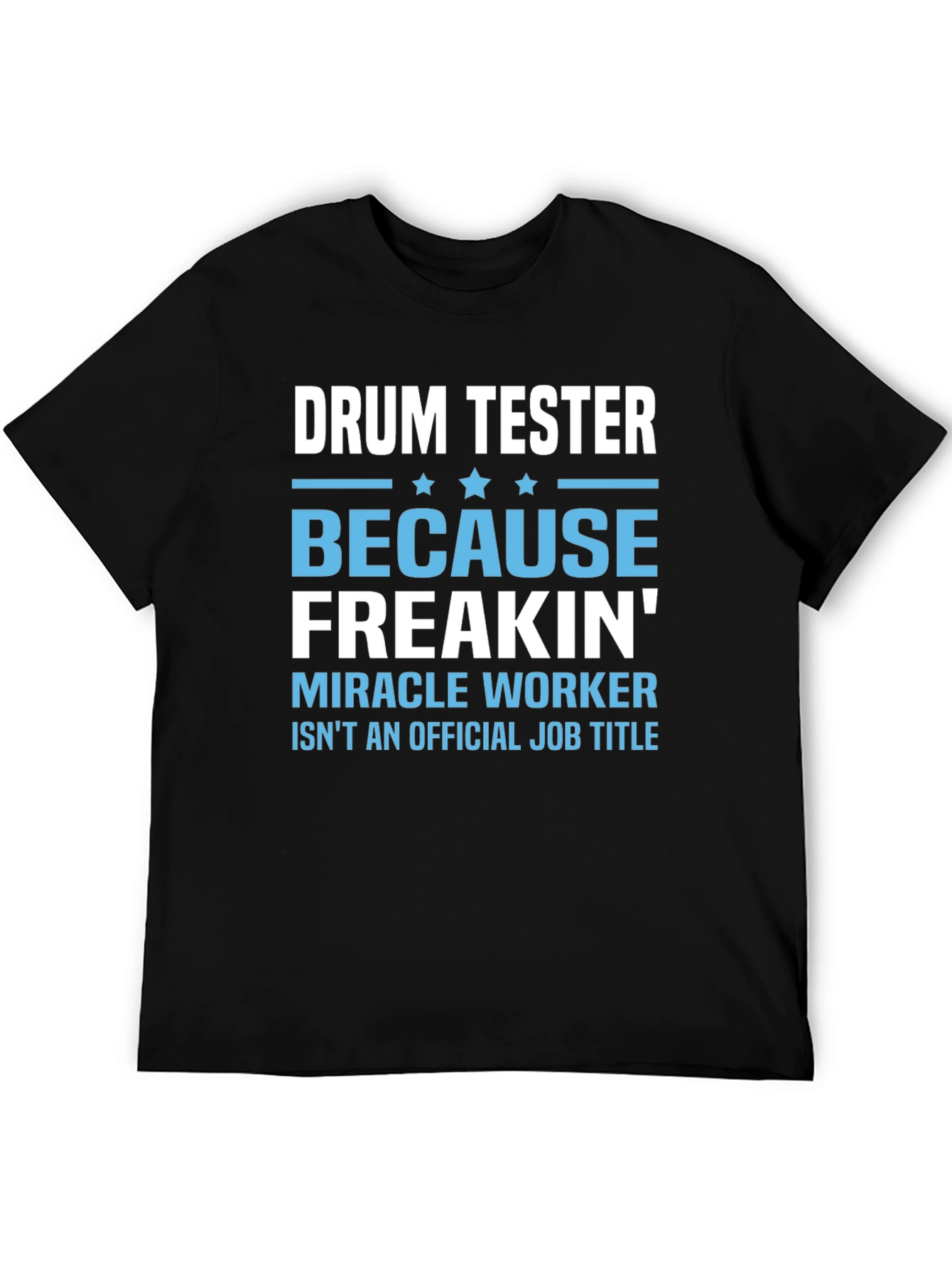Black Drum Tester Funny Job Title T-Shirt view 5