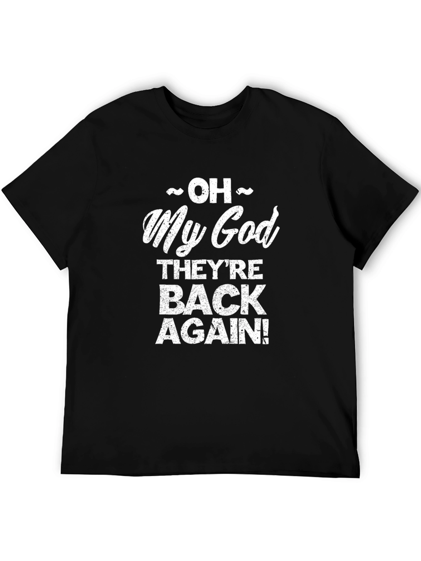 Black Oh My God They're Back Again! Graphic Tee view 5
