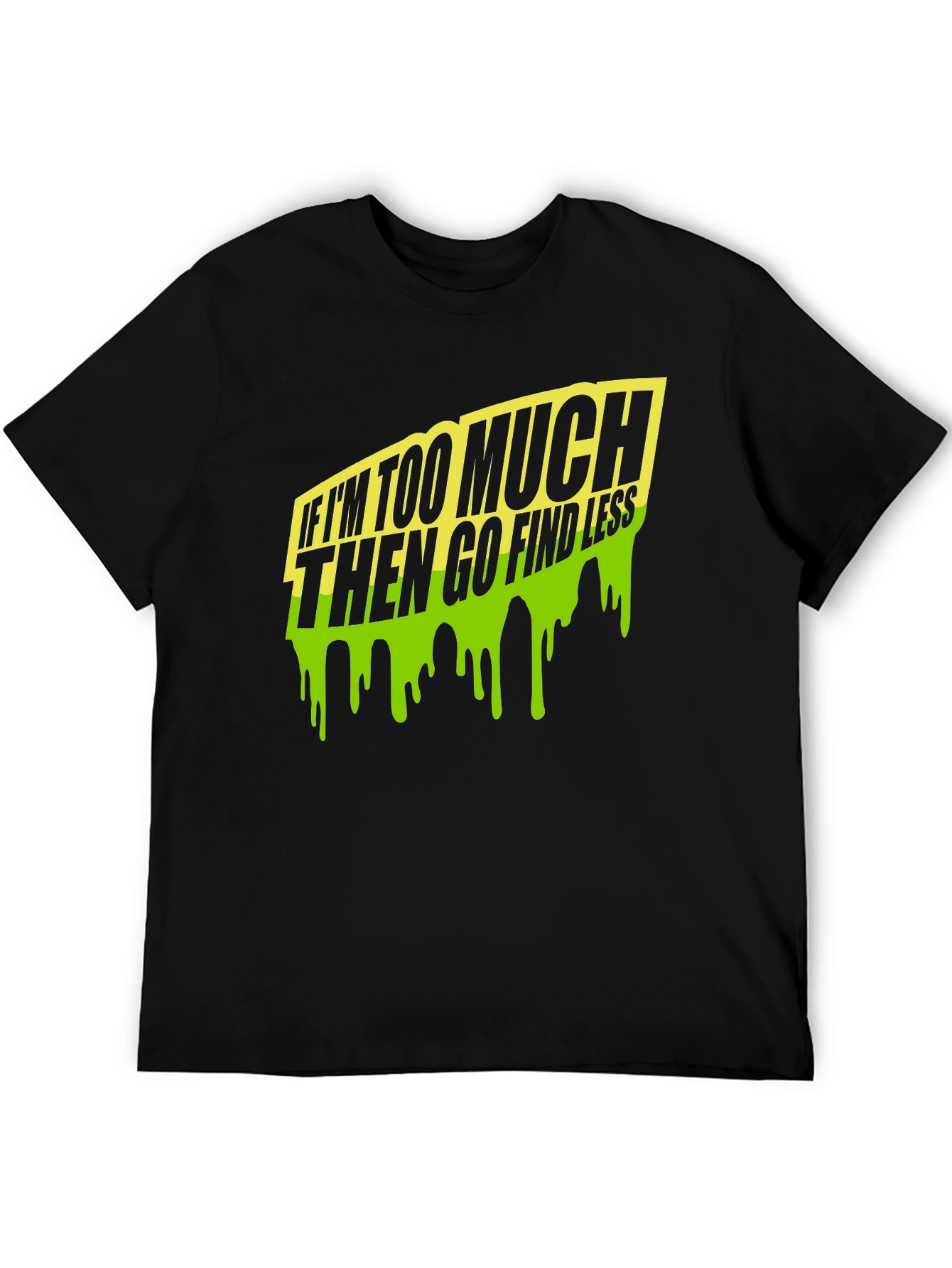 Black Too Much Go Find Less Men's Black T-Shirt view 5