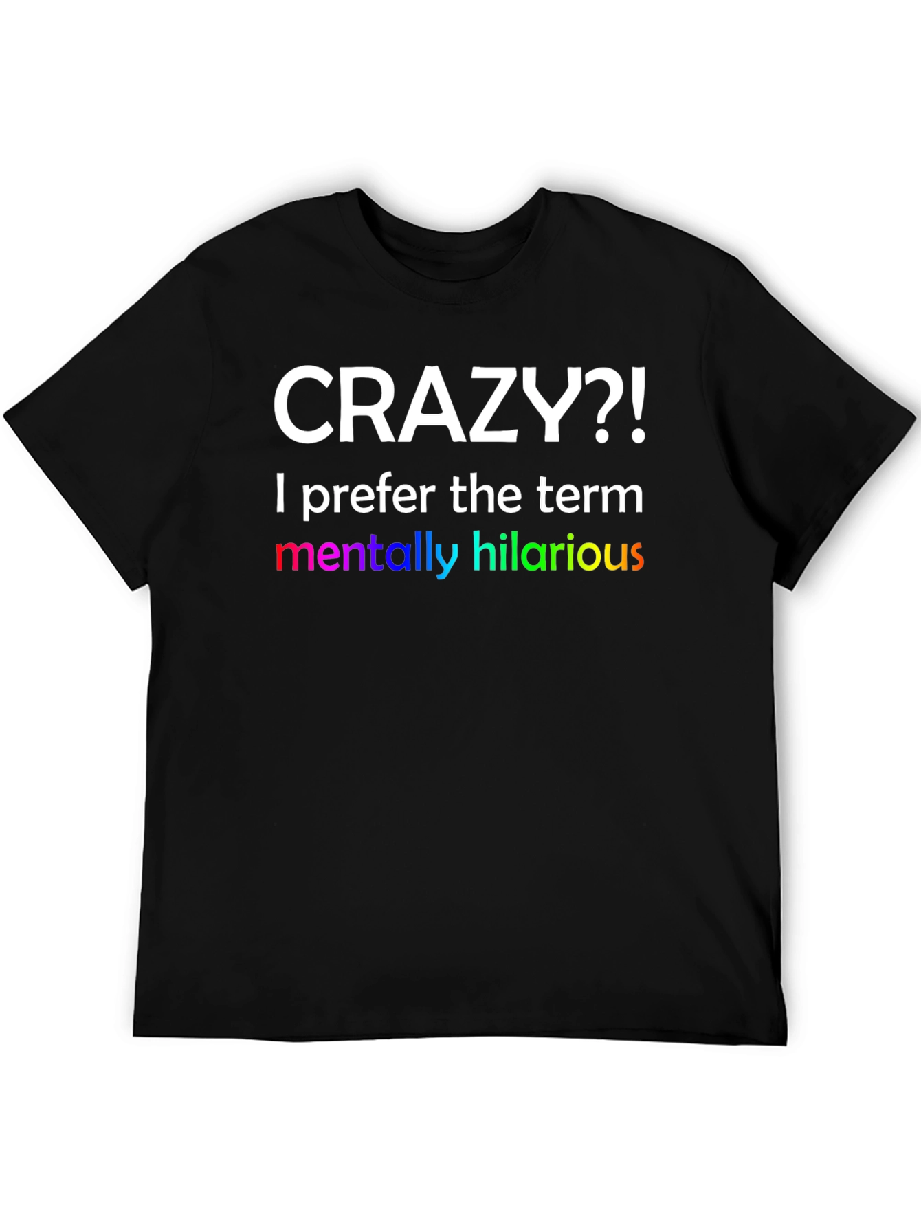 Black Crazy?! Hilarious Graphic Tee view 5