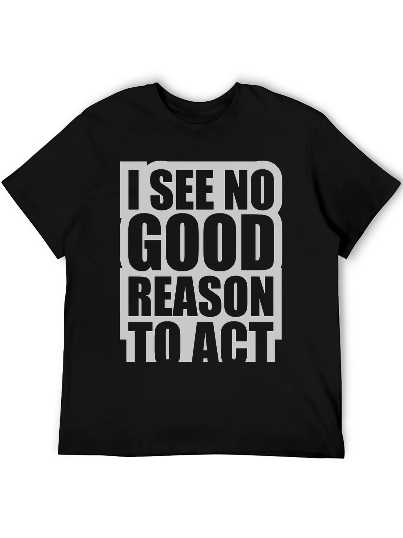 Black I See No Good Reason To Act Funny Graphic T-Shirt view 5