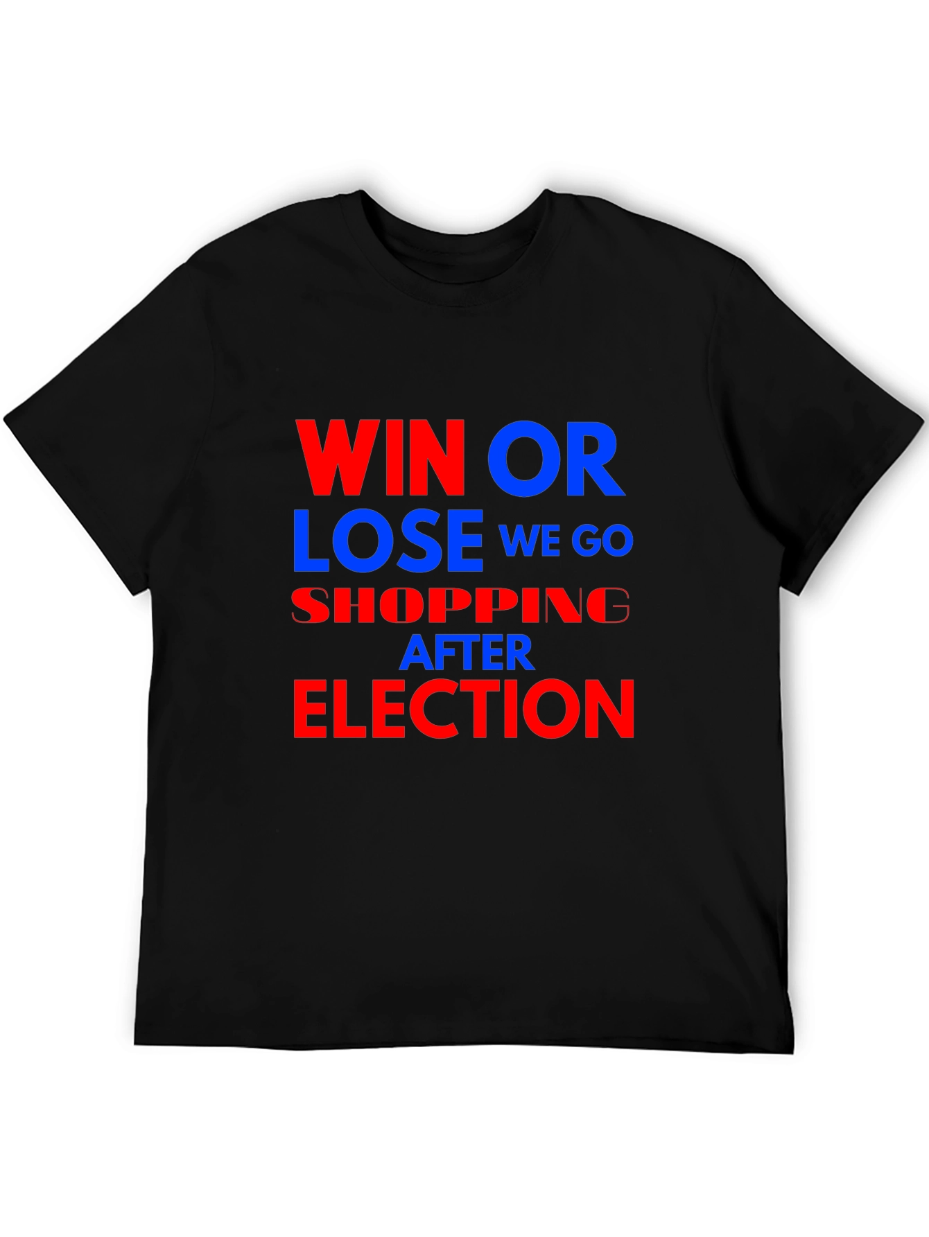 Black Win or Lose We Go Shopping After Election T-Shirt view 5