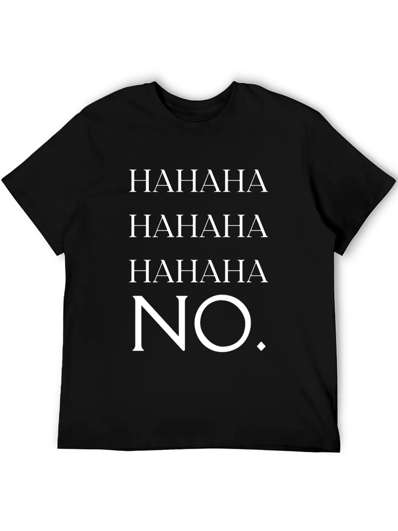 Black HAHAHA NO. Graphic T-Shirt - Unisex Crew Neck Tee view 5