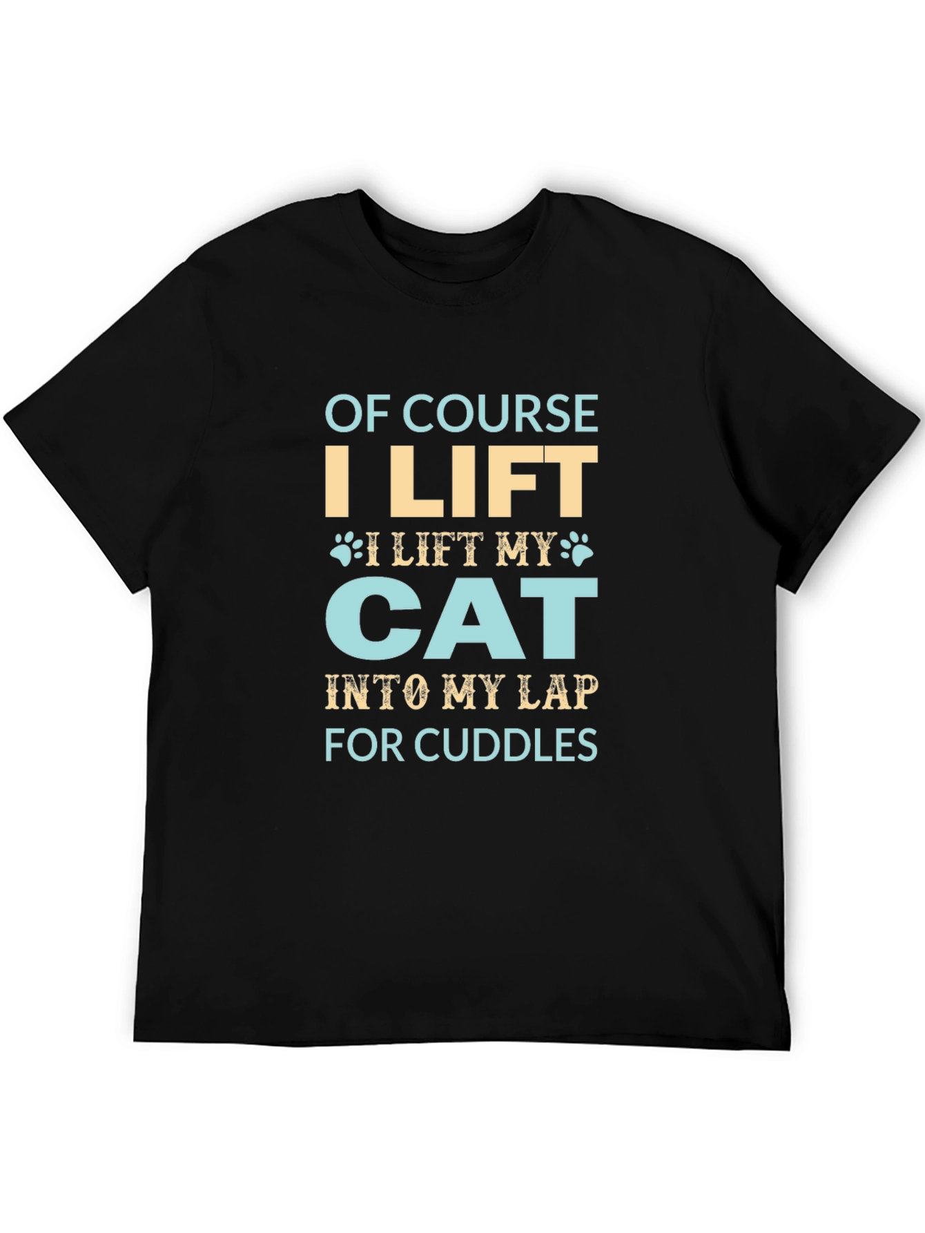 Black Funny Cat Lover T-Shirt - Of Course I Lift My Cat view 5