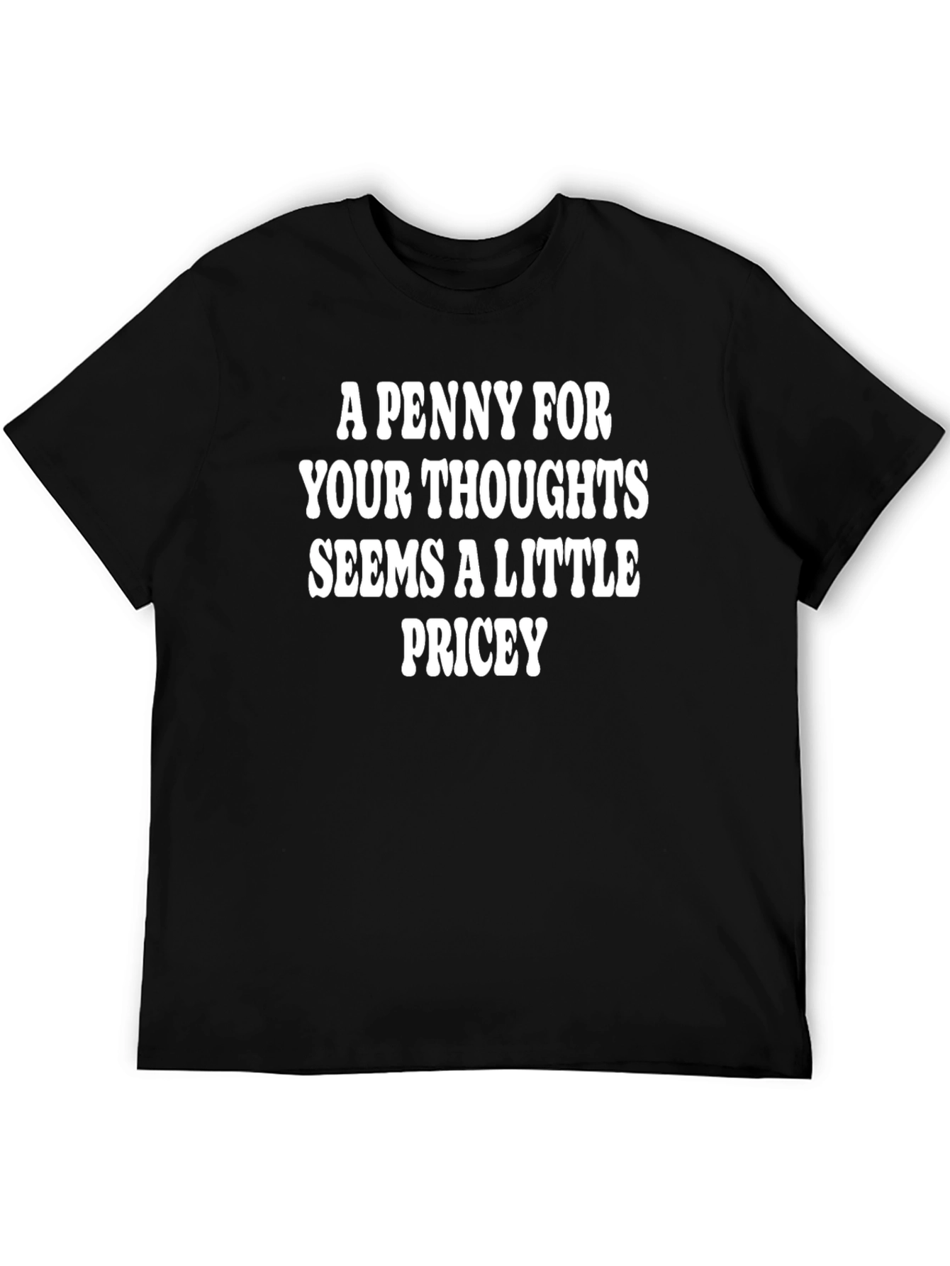 Black Funny A Penny For Your Thoughts T-Shirt view 5