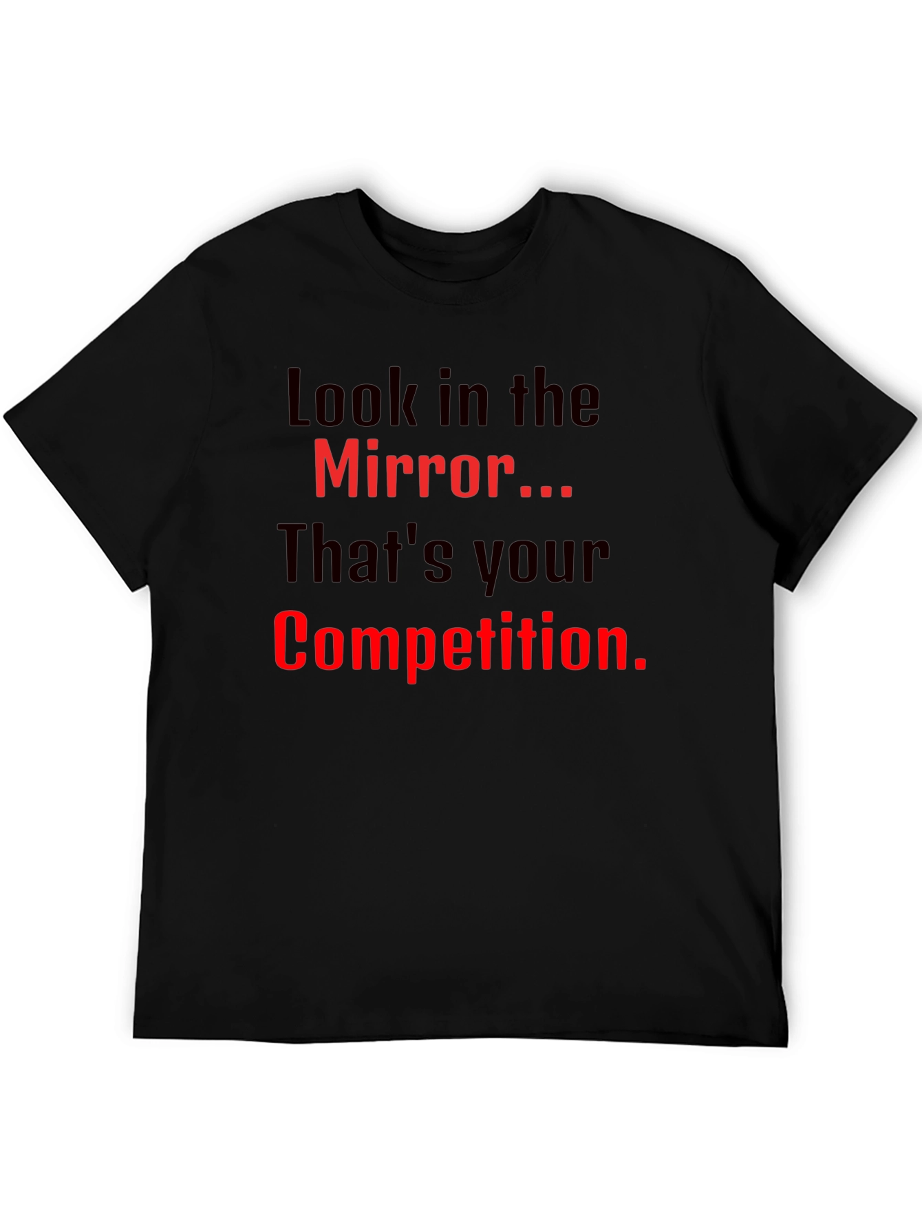 Black Motivational Mirror Competition Black T-Shirt view 5