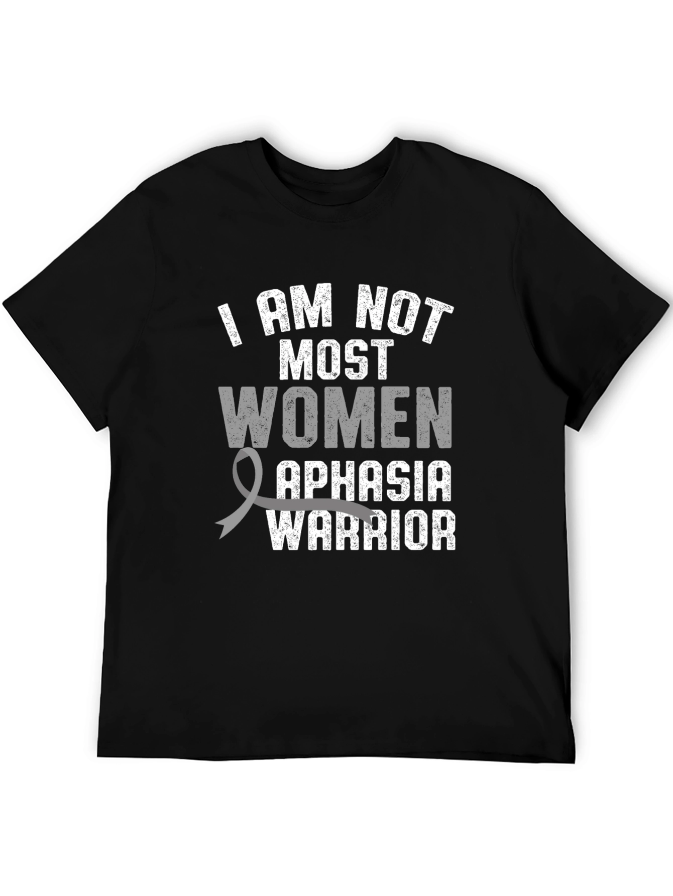 Aphasia Warrior T-Shirt - I AM NOT MOST WOMEN - 5