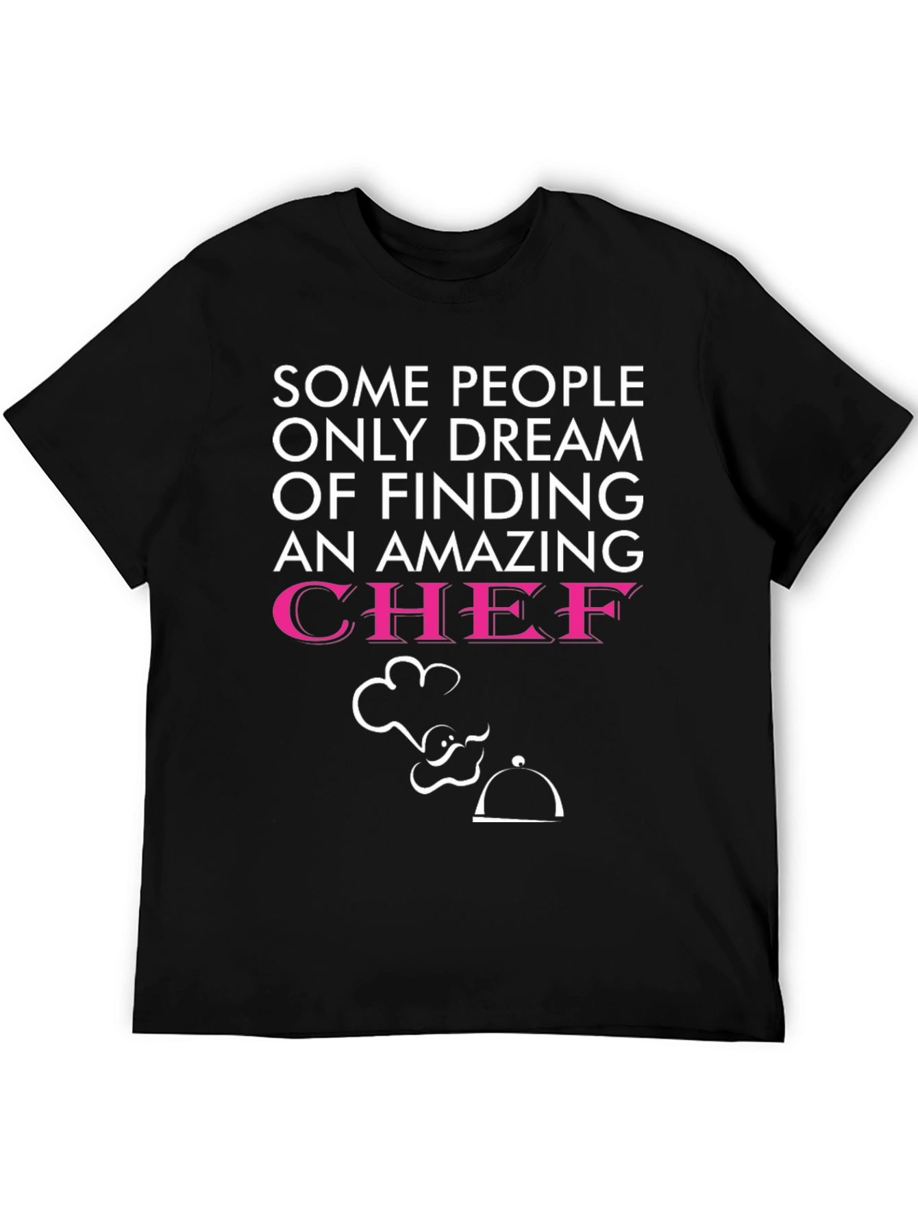 Black Funny Chef T-Shirt - Dream of Finding a Chef view 5