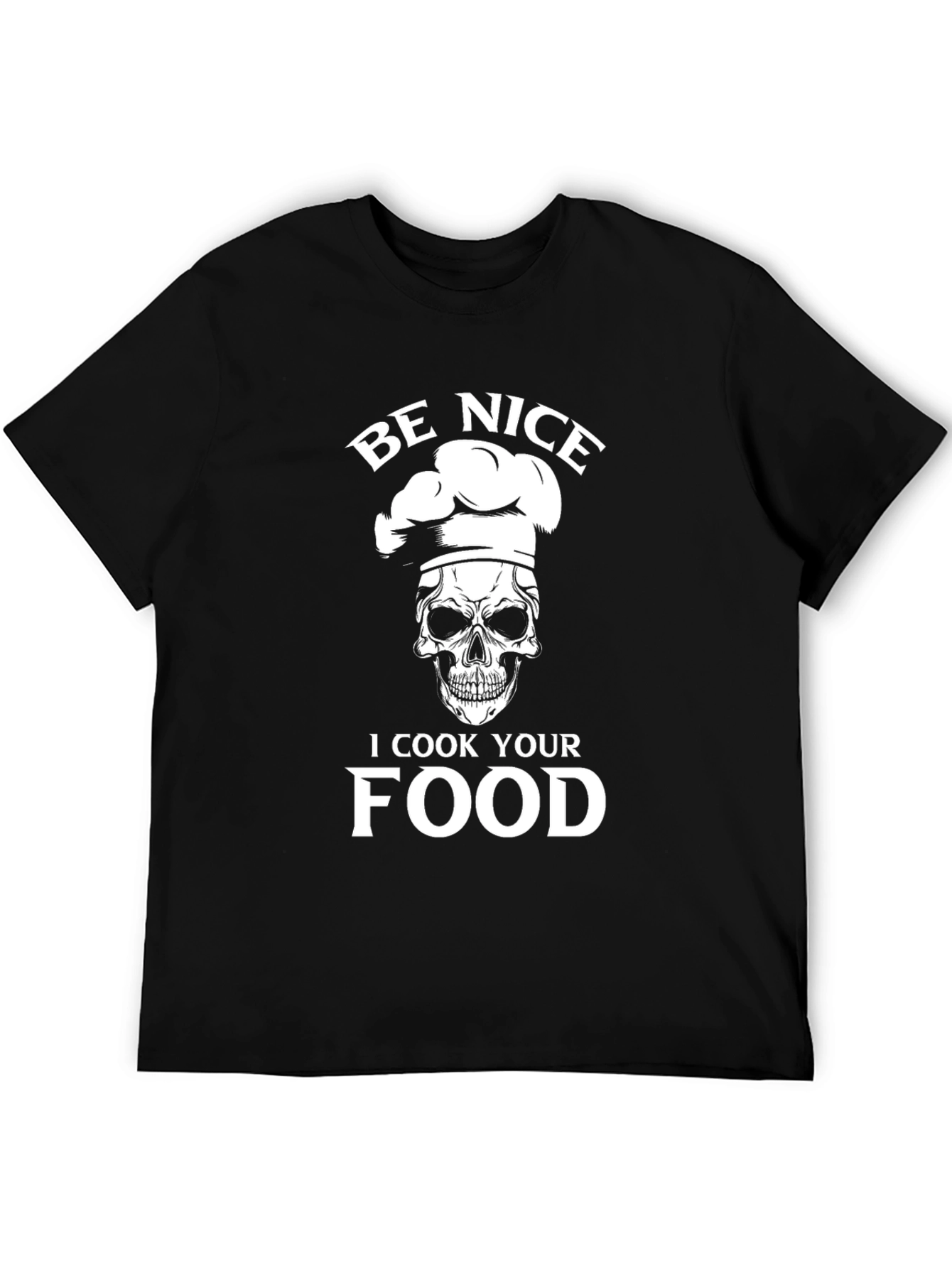 Black Be Nice I Cook Your Food T-Shirt Skull Chef Funny view 5