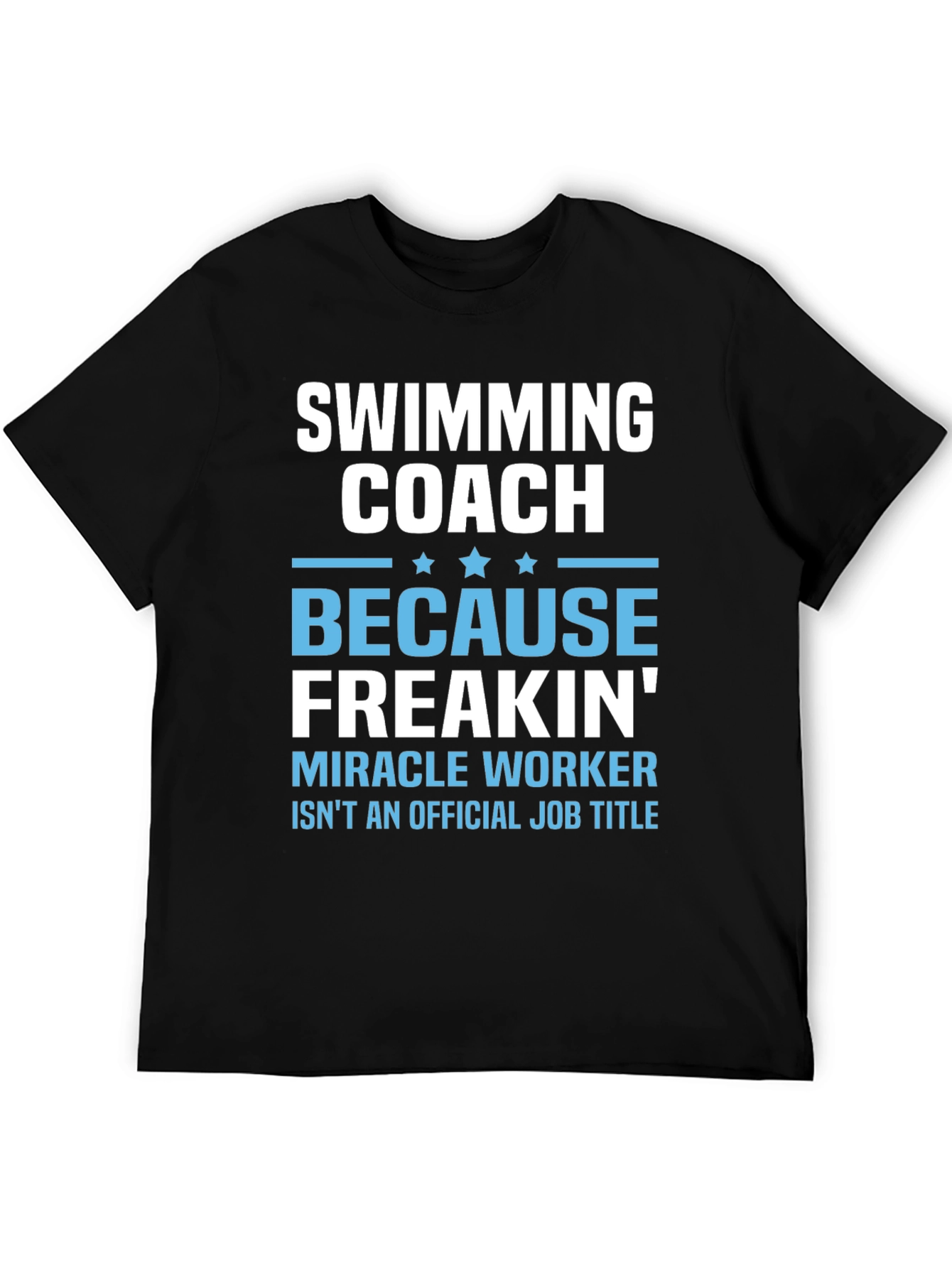 Funny Swimming Coach T-Shirt: Miracle Worker Edition - 5