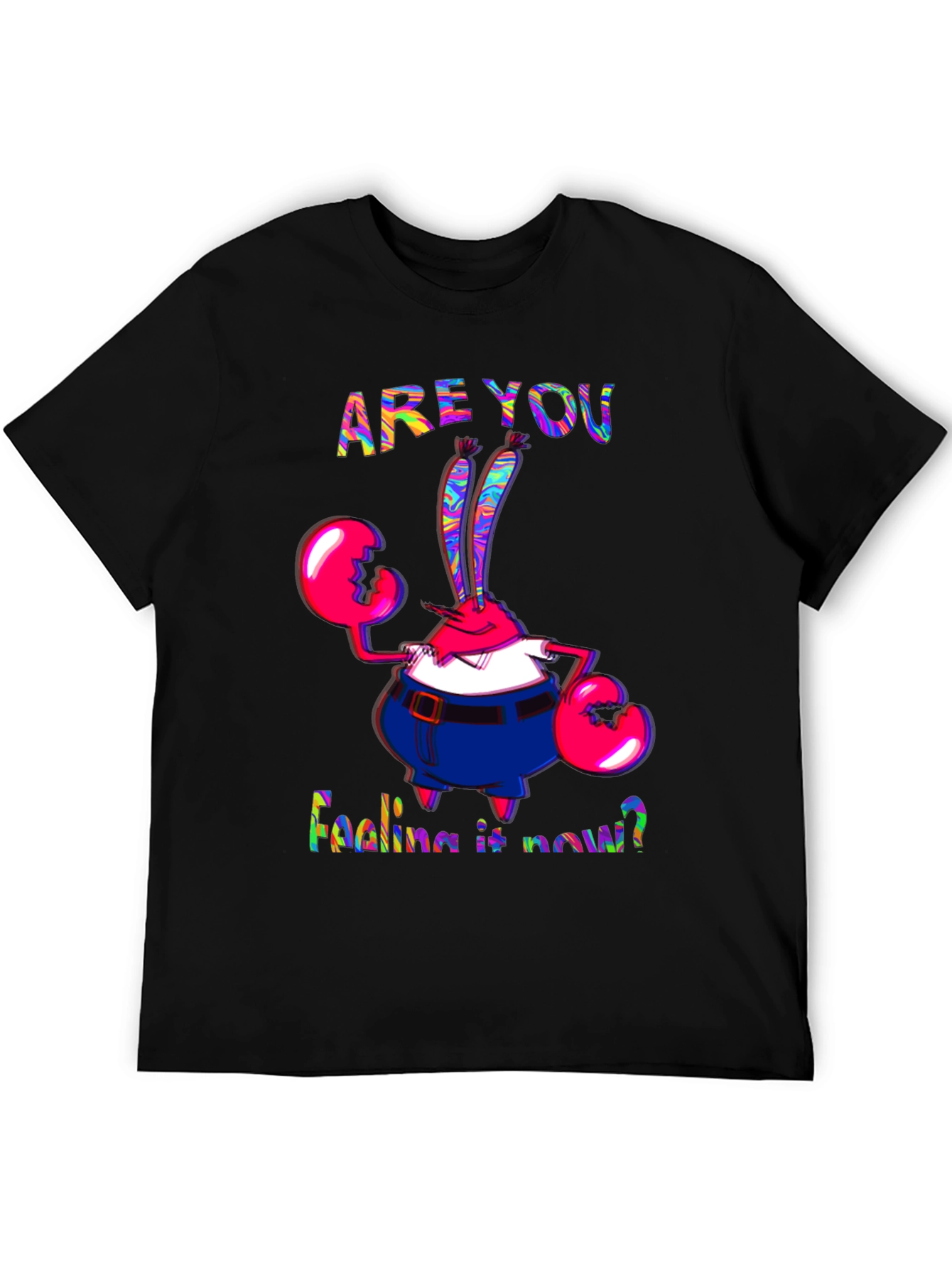 Are You Feeling It Now Mr. Krabs Graphic T-Shirt - 5