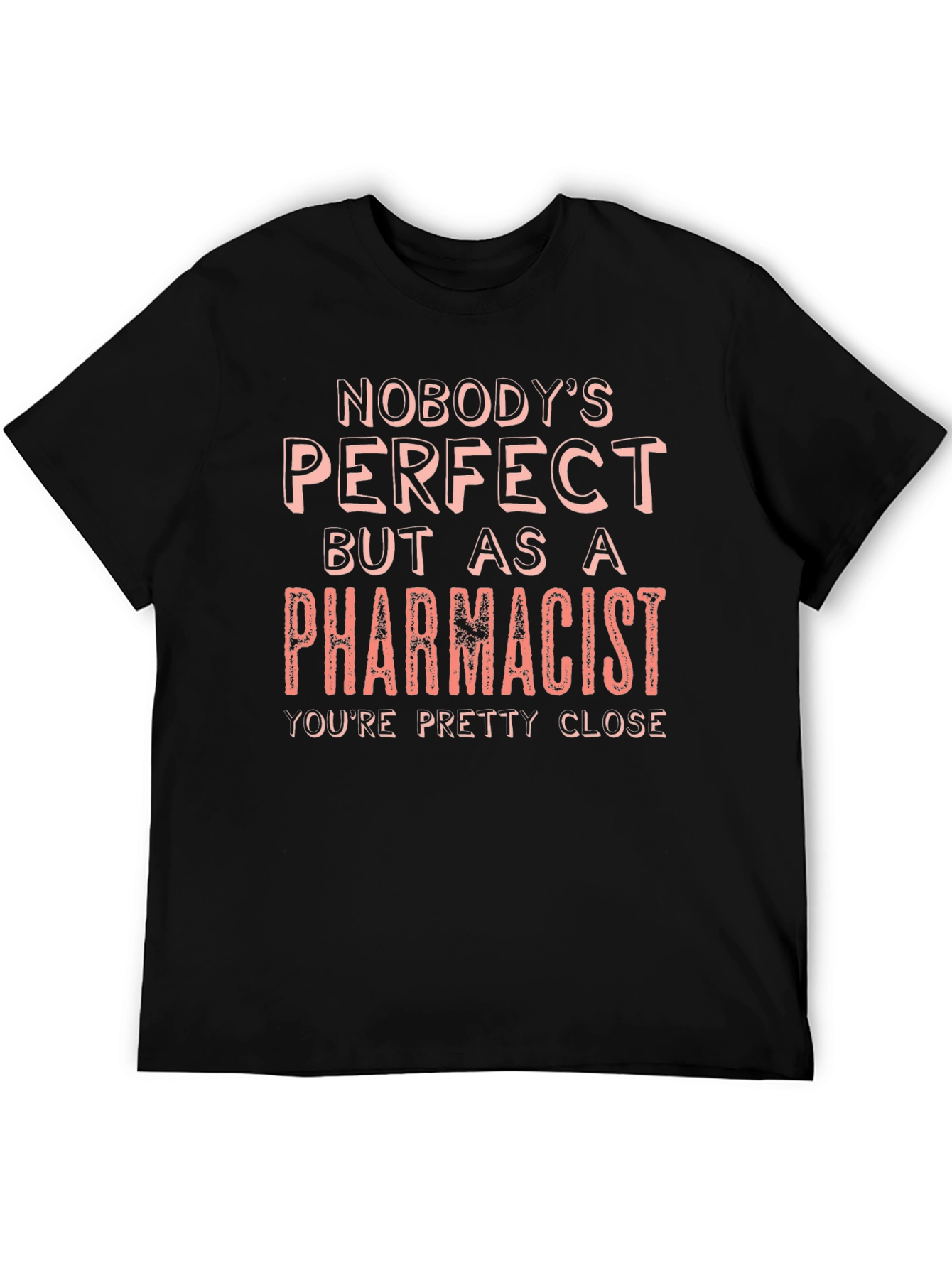Black Pharmacist T-Shirt - Nobody's Perfect Tee view 5