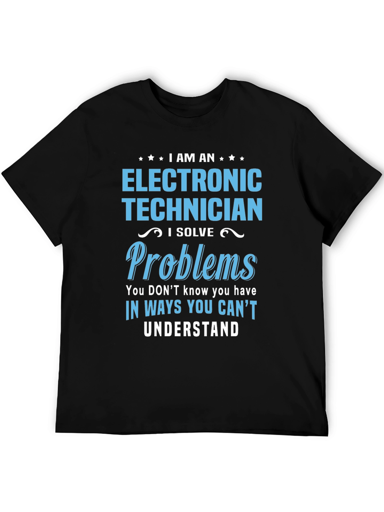 Black Electronic Technician T-Shirt - I Solve Problems view 5