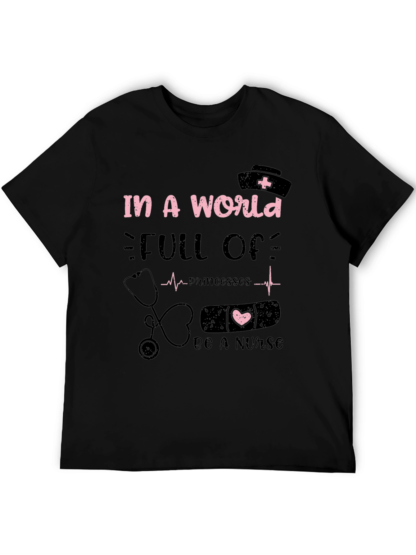 Black Nurse T-Shirt - In A World Full Of Princesses, Be A Nurse view 5
