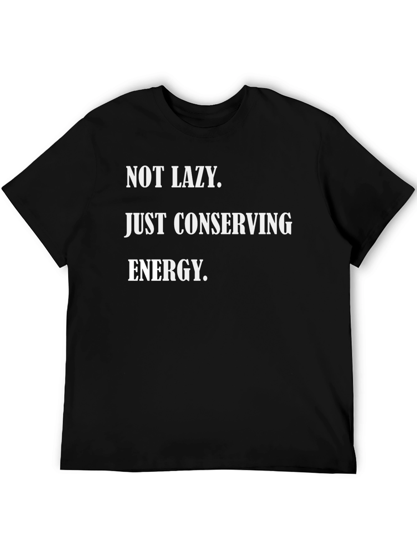 Black Funny 'Not Lazy' Graphic Tee - Conserve Energy view 5
