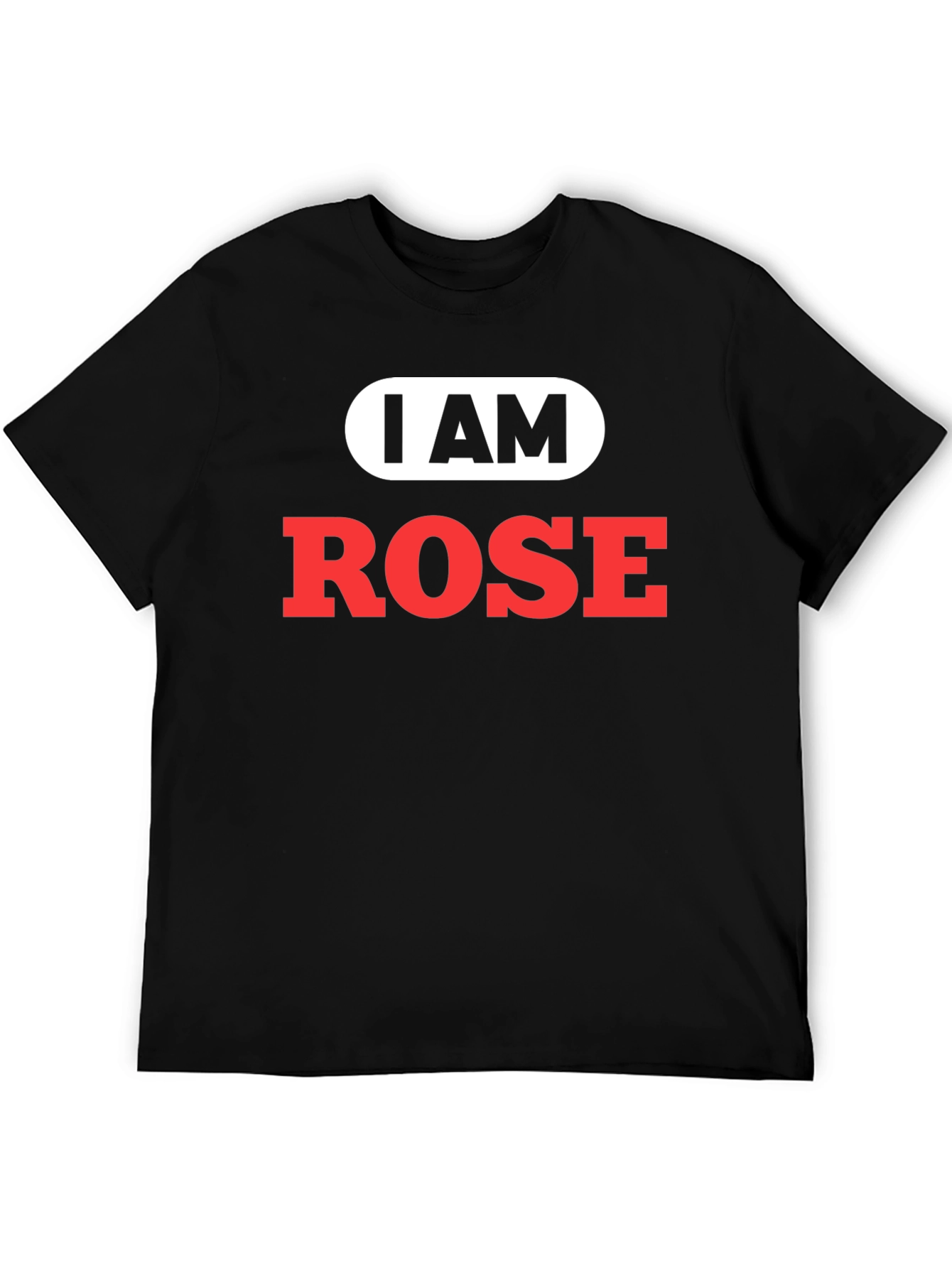 Black I Am Rose T-Shirt - Funny Personalized Name Tee view 5