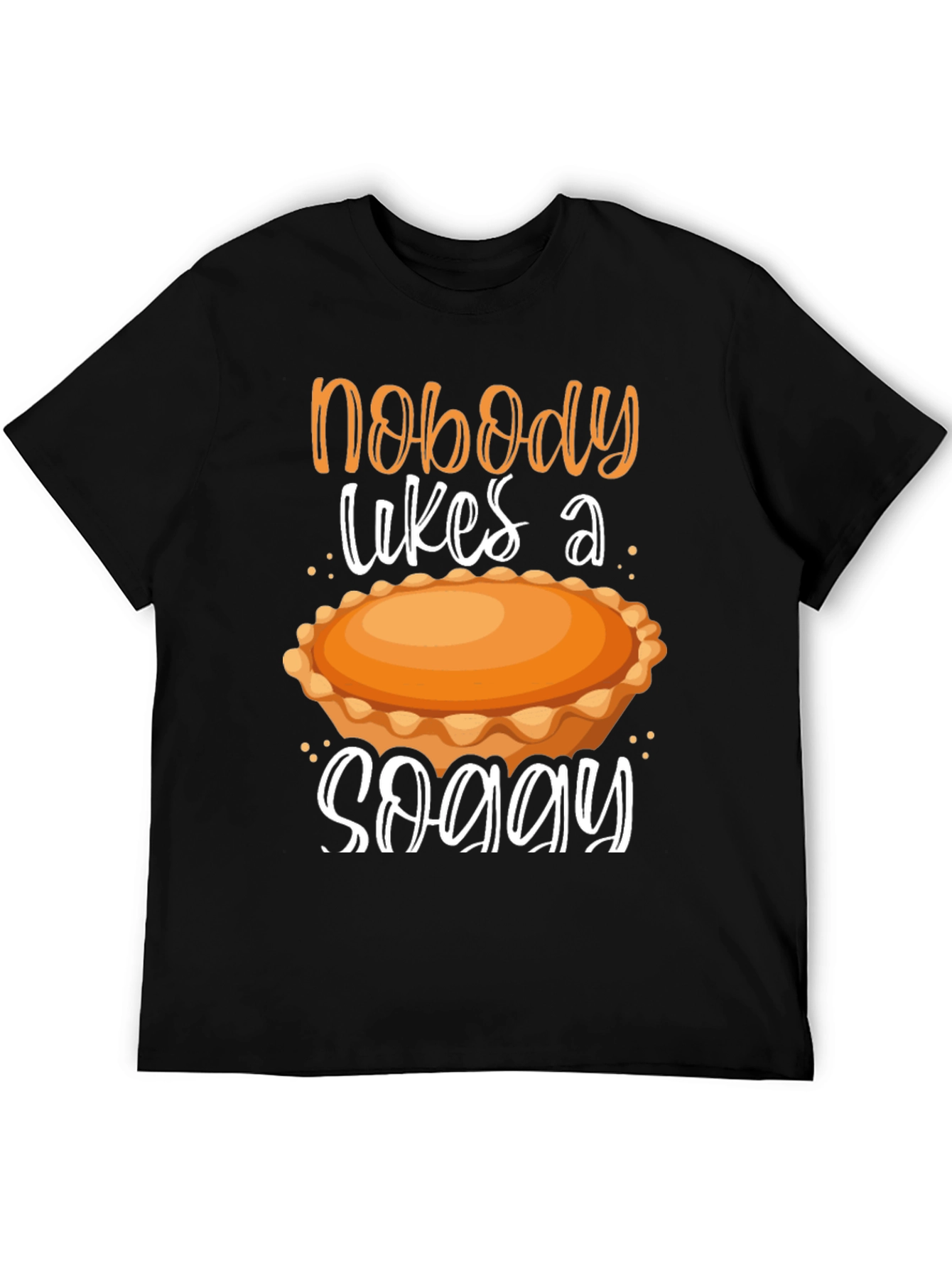 Black Nobody Likes a Soggy Pie T-Shirt view 5