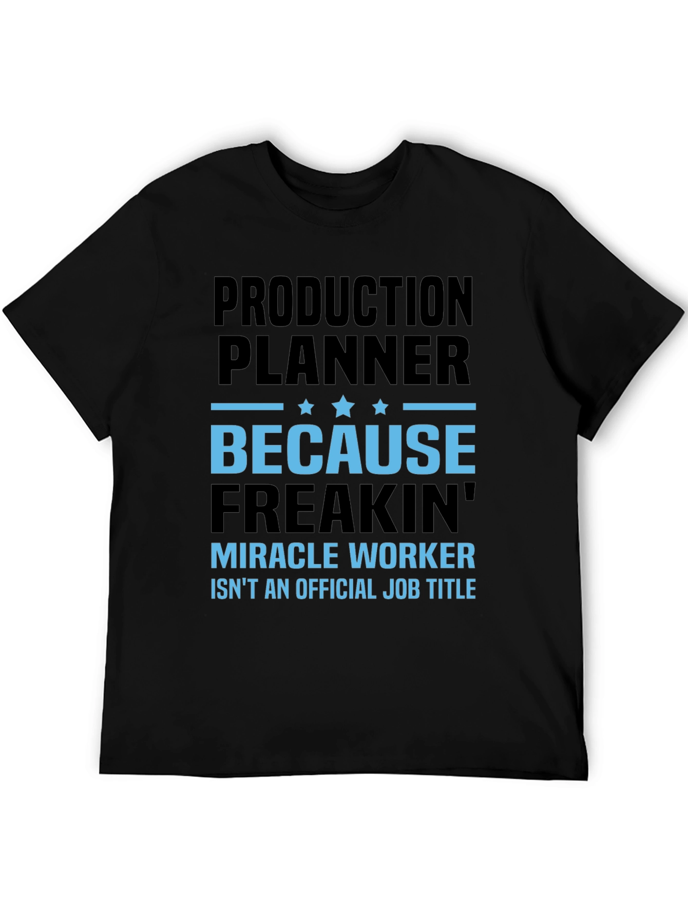 Black Production Planner Miracle Worker T-Shirt view 5