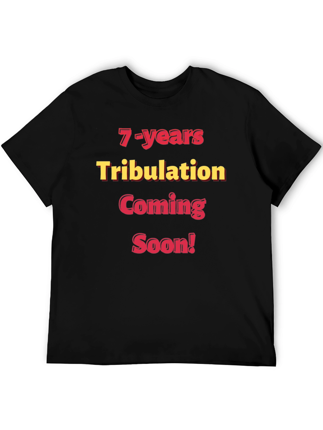 Black 7-Years Tribulation Coming Soon! Graphic T-Shirt view 5