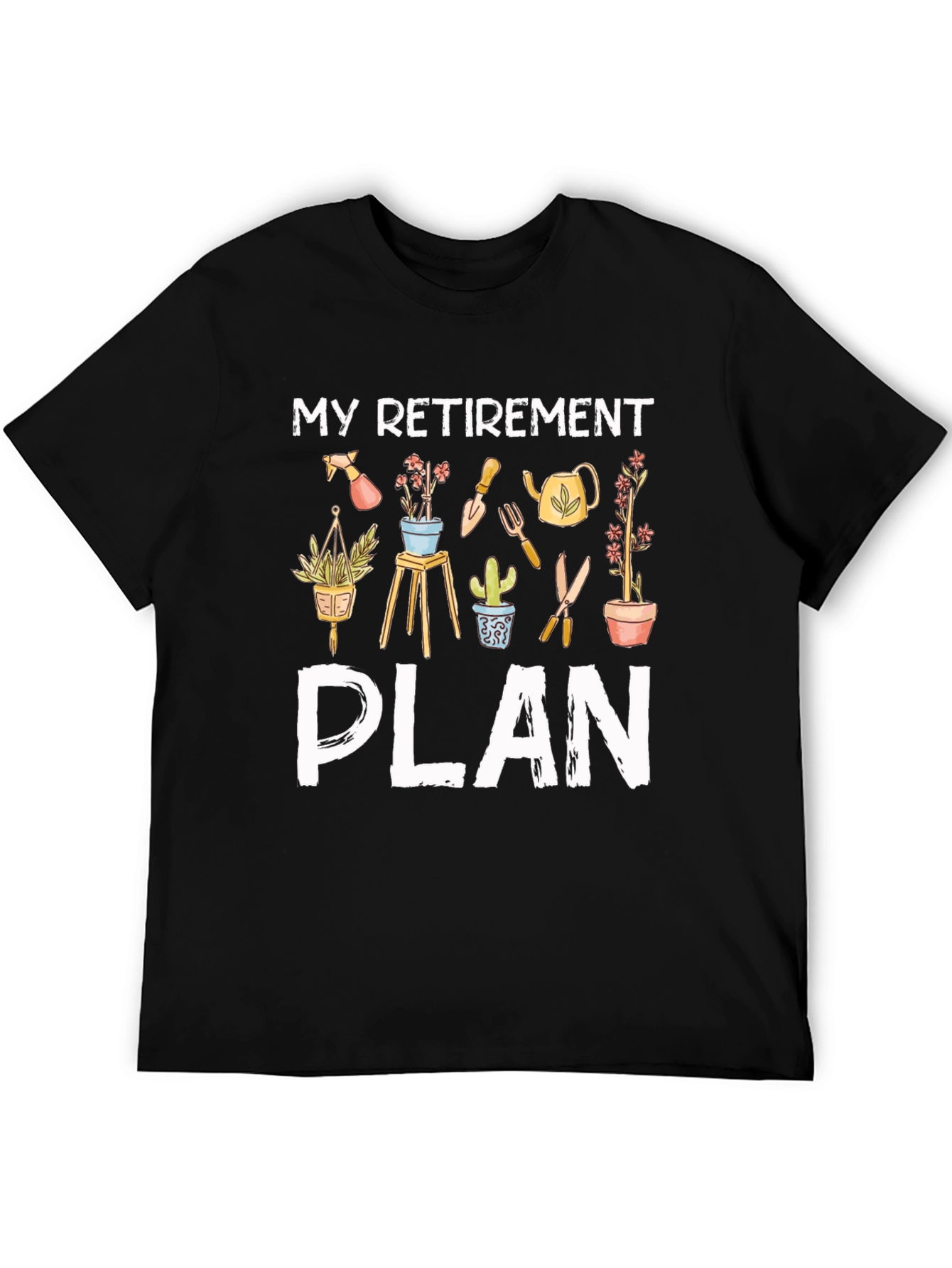 Retirement Plan Gardening T-Shirt - 5