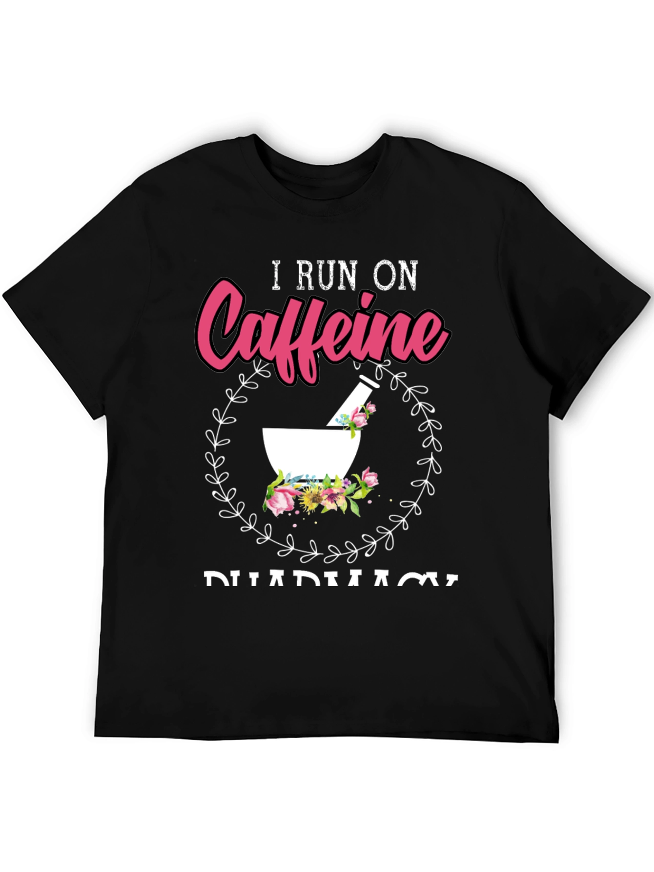 Black I Run On Caffeine Pharmacy T-Shirt view 5