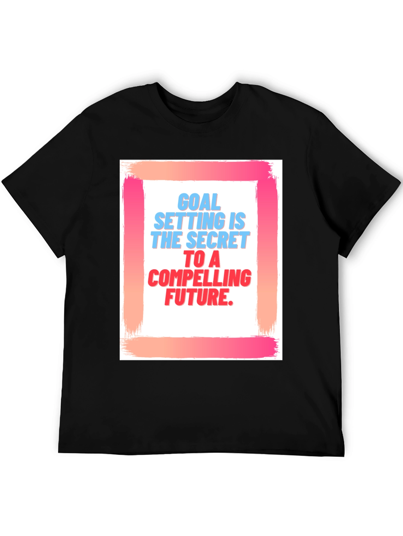 Black Goal Setting T-Shirt - Compelling Future Motivation Tee view 5