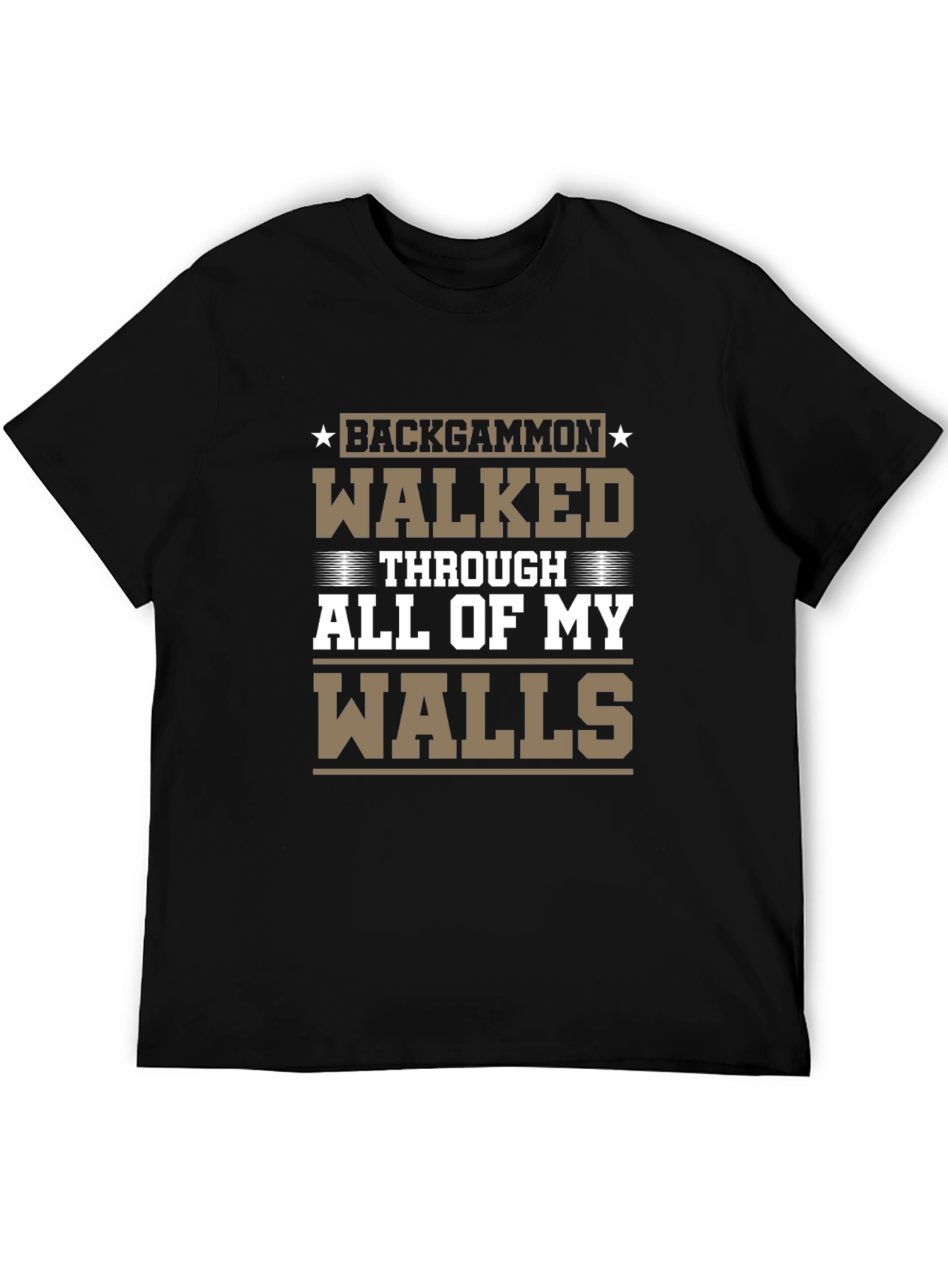 Backgammon Walked Through All of My Walls T-Shirt - 5