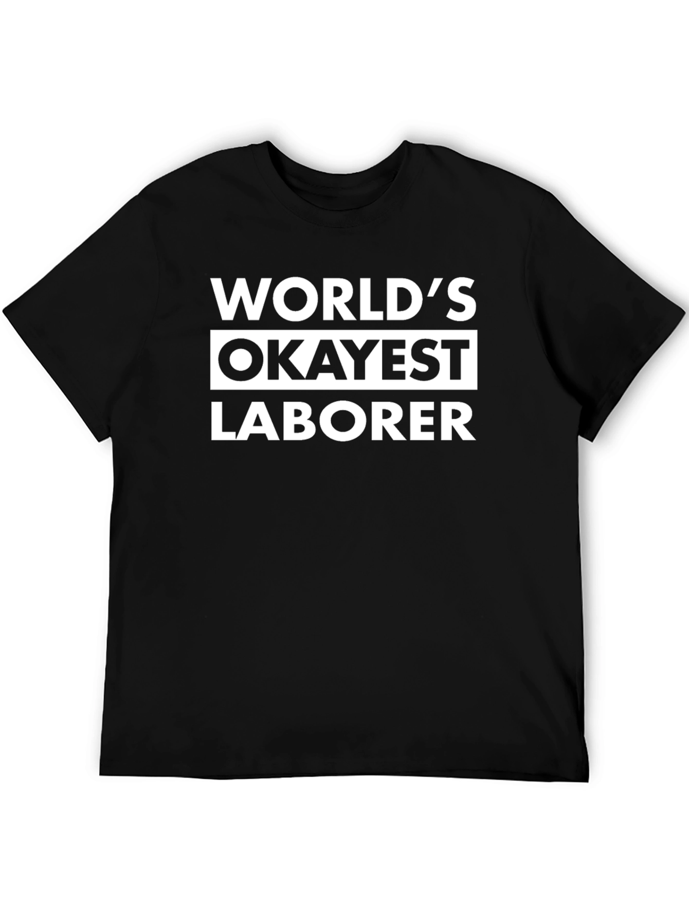 Black World's Okayest Laborer Funny Graphic T-Shirt view 5