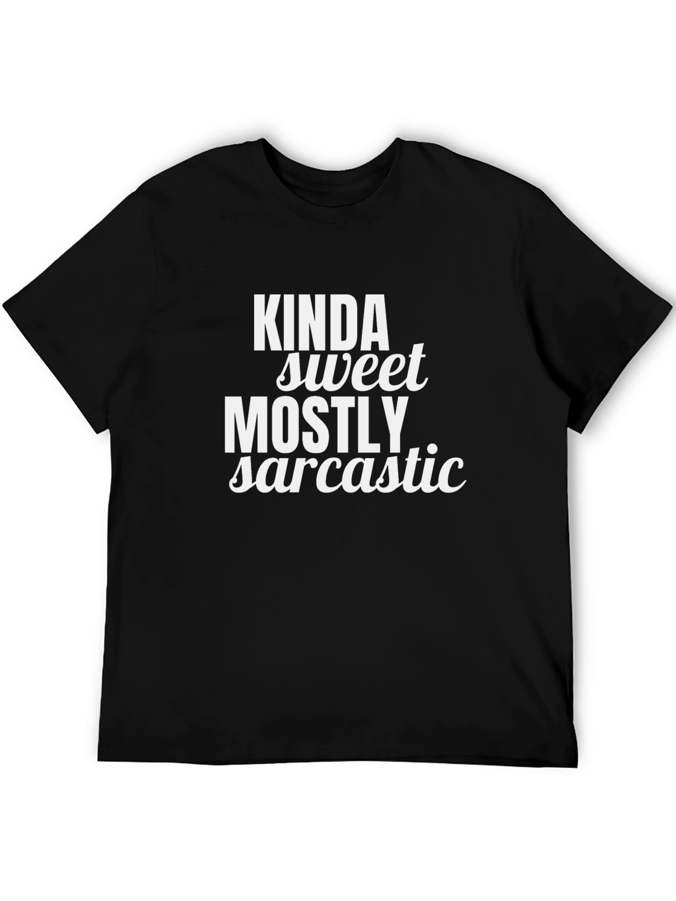 Black Kinda Sweet Mostly Sarcastic Black Graphic Tee view 5